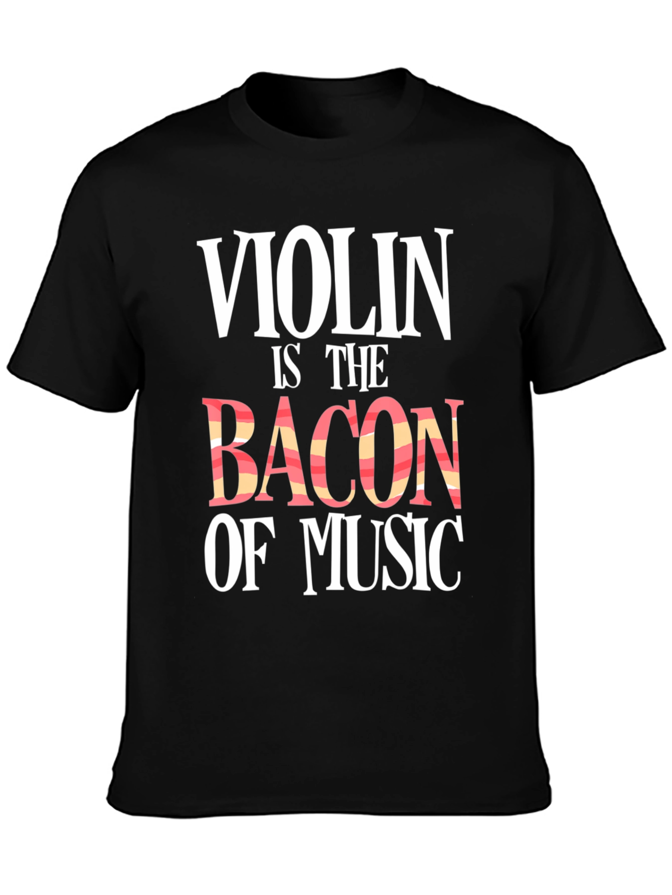 Violin is The Bacon of Music Black Graphic Tee