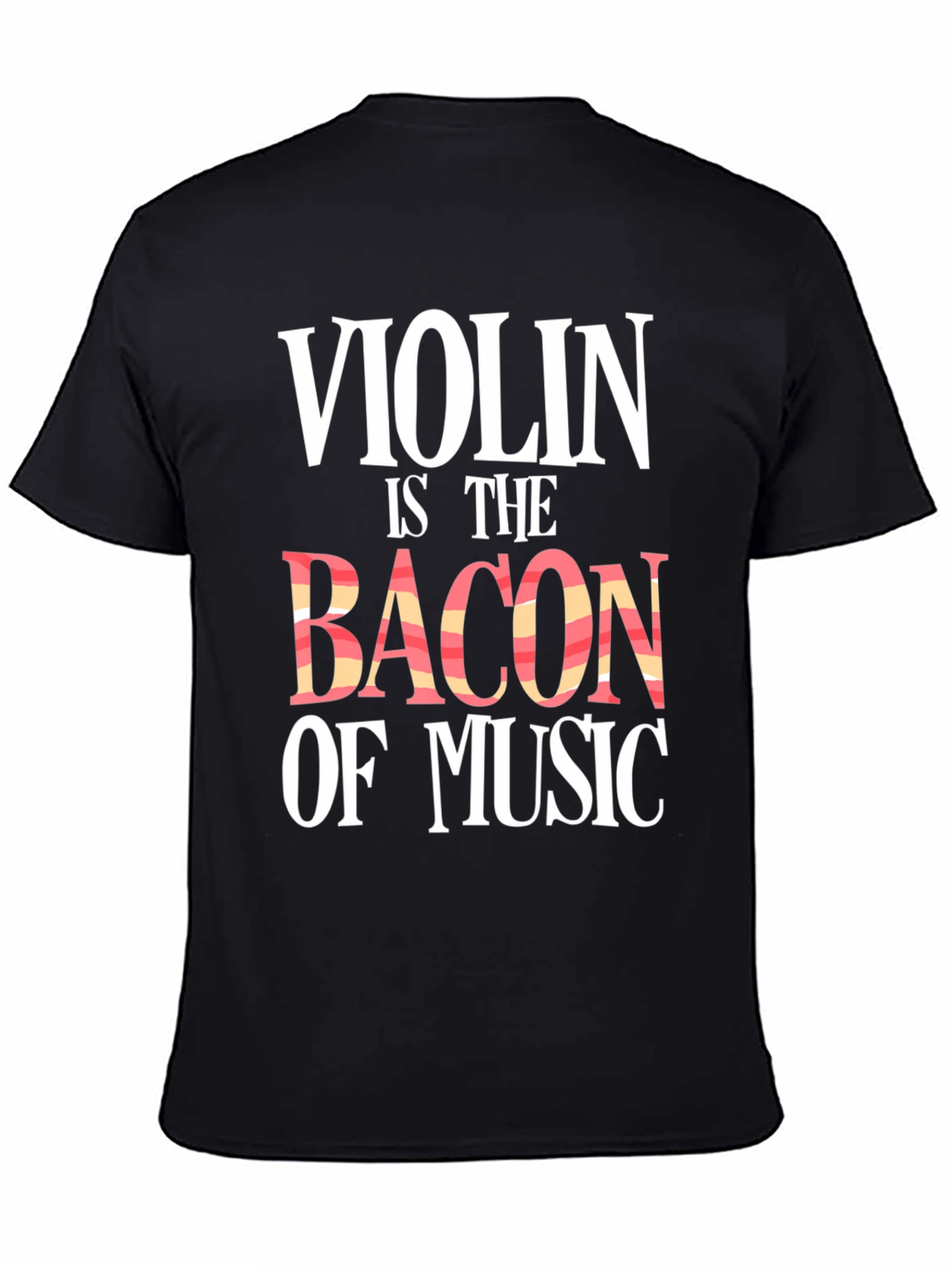 Violin is The Bacon of Music Black Graphic Tee