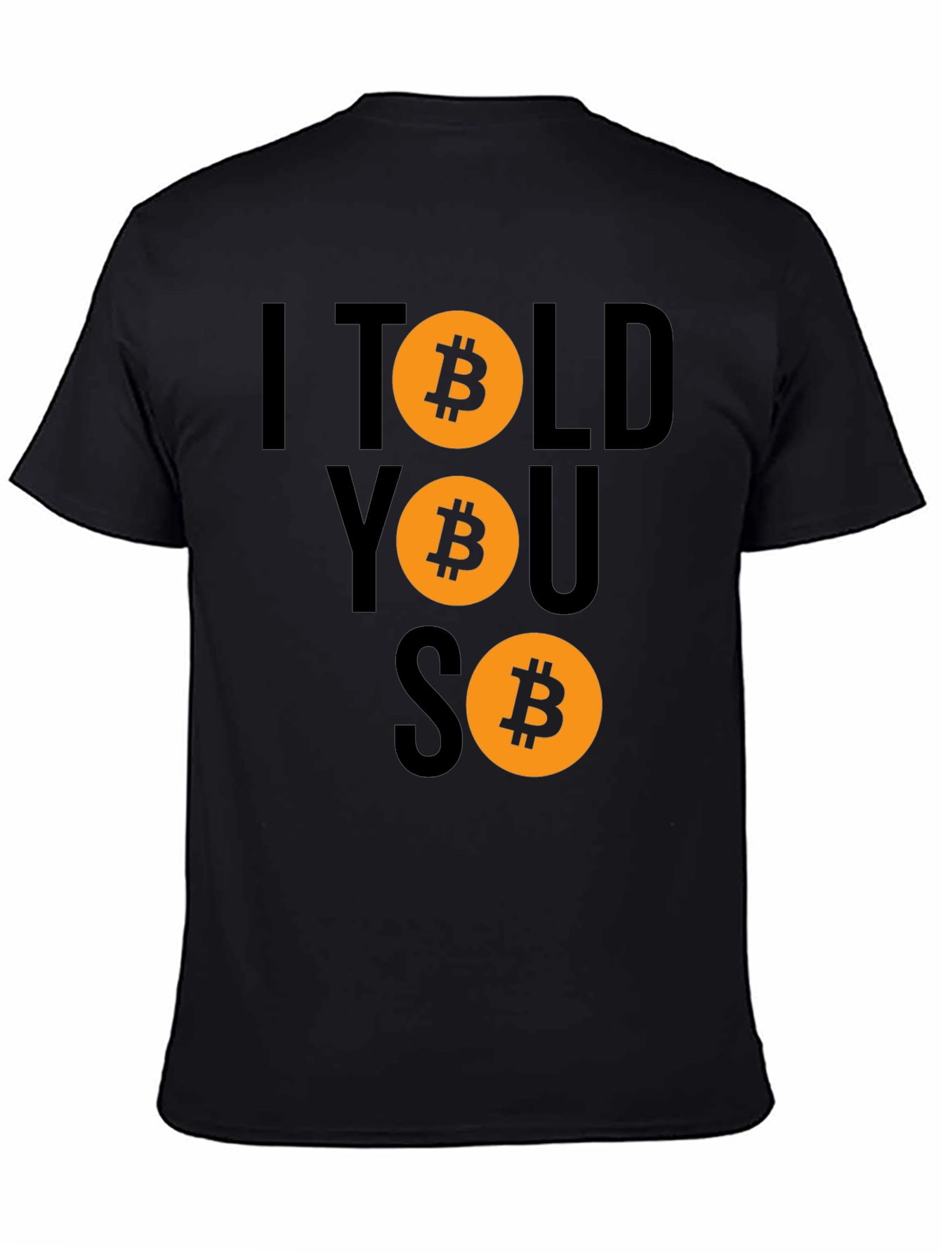 Bitcoin Cryptocurrency T-Shirt - I Told You So Design