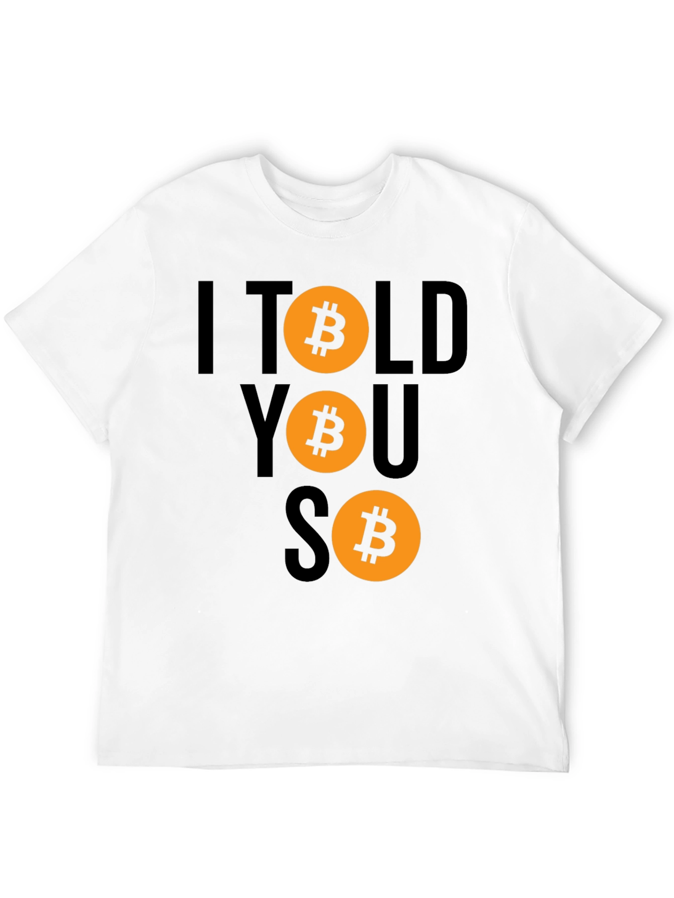 Bitcoin Cryptocurrency T-Shirt - I Told You So Design