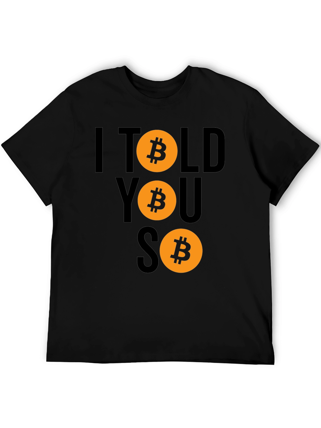 Bitcoin Cryptocurrency T-Shirt - I Told You So Design