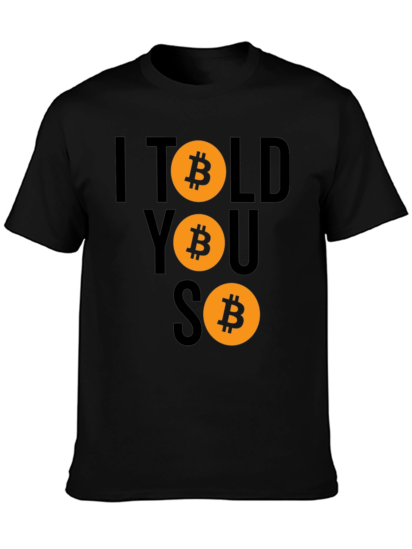 Bitcoin Cryptocurrency T-Shirt - I Told You So Design