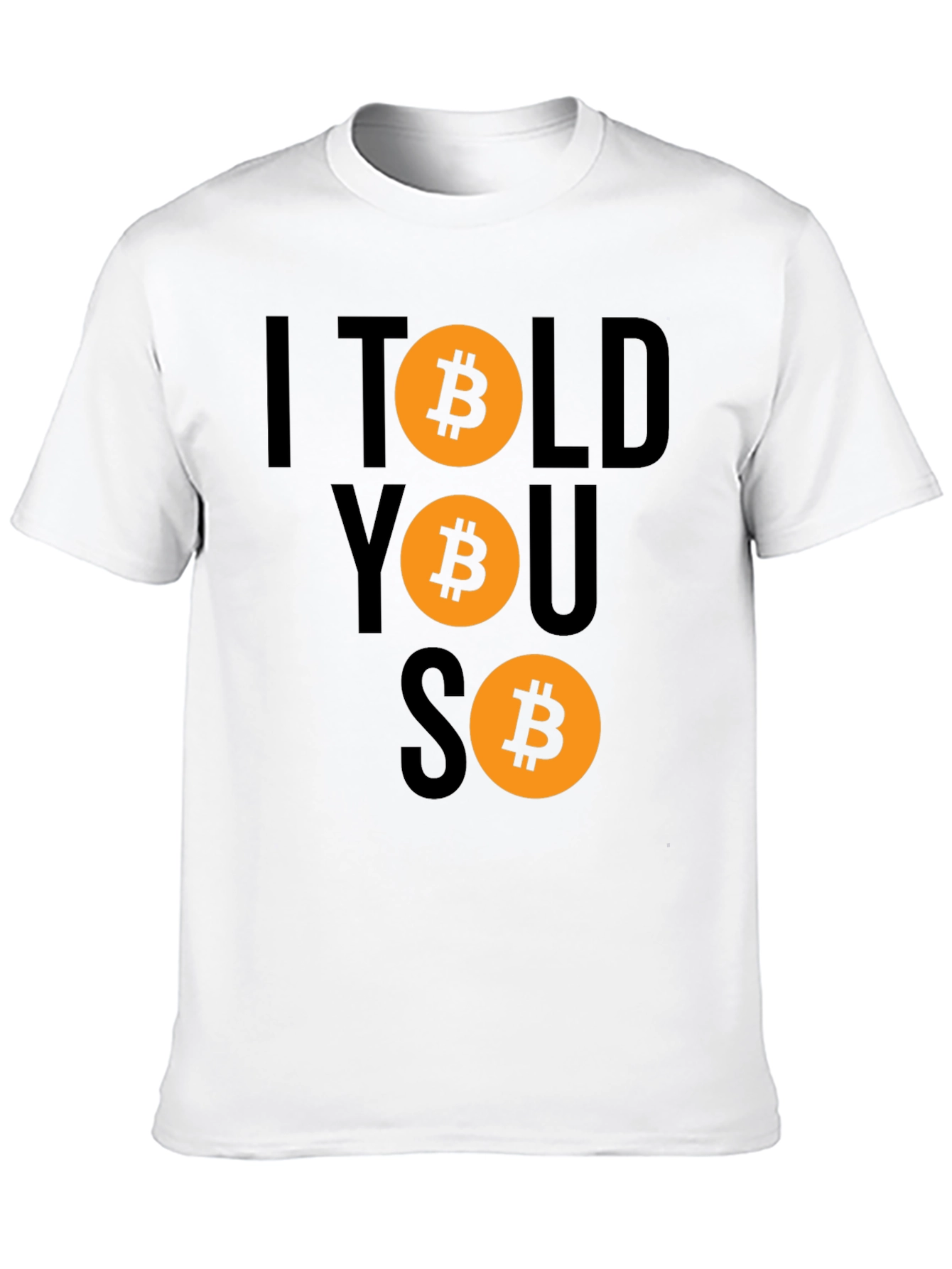 Bitcoin Cryptocurrency T-Shirt - I Told You So Design