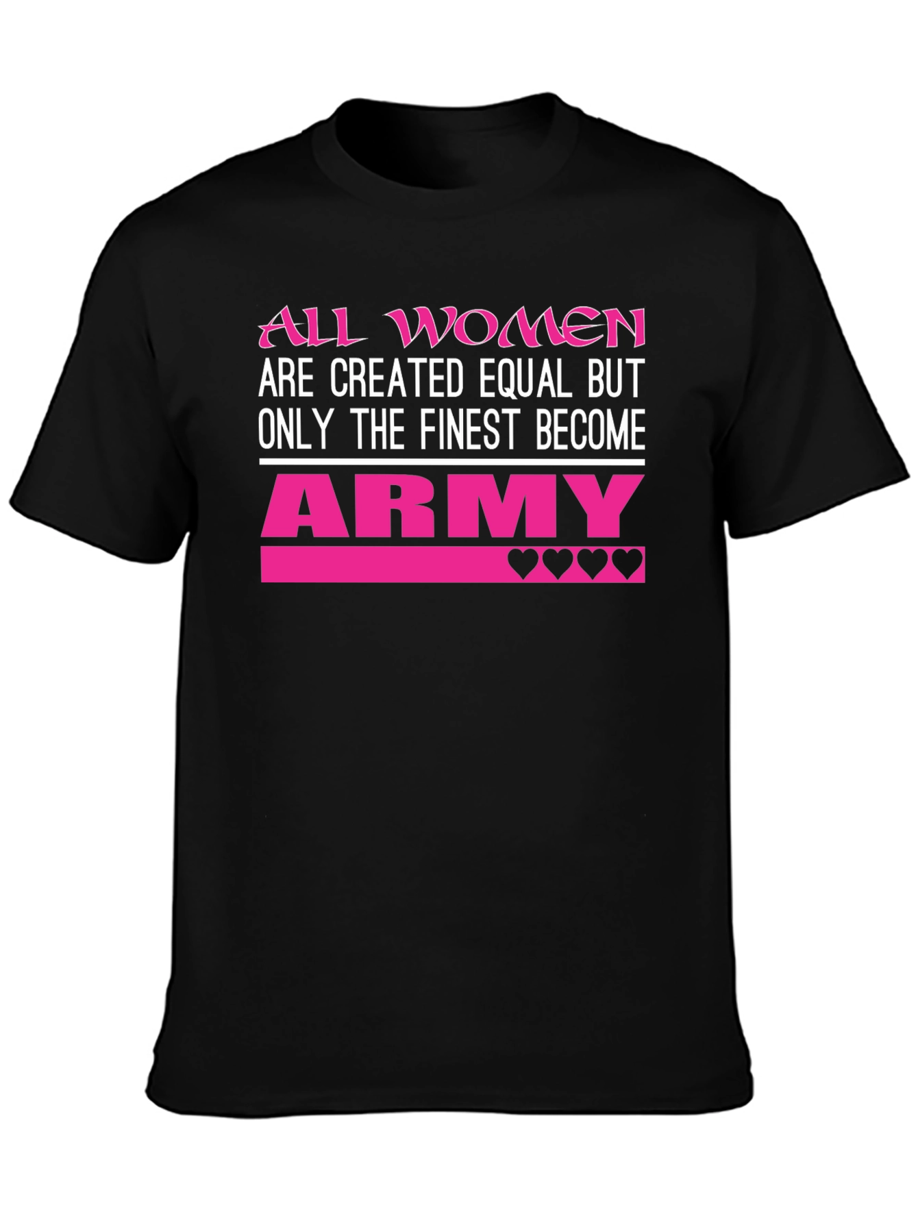 All Women Army T-Shirt Finest Become