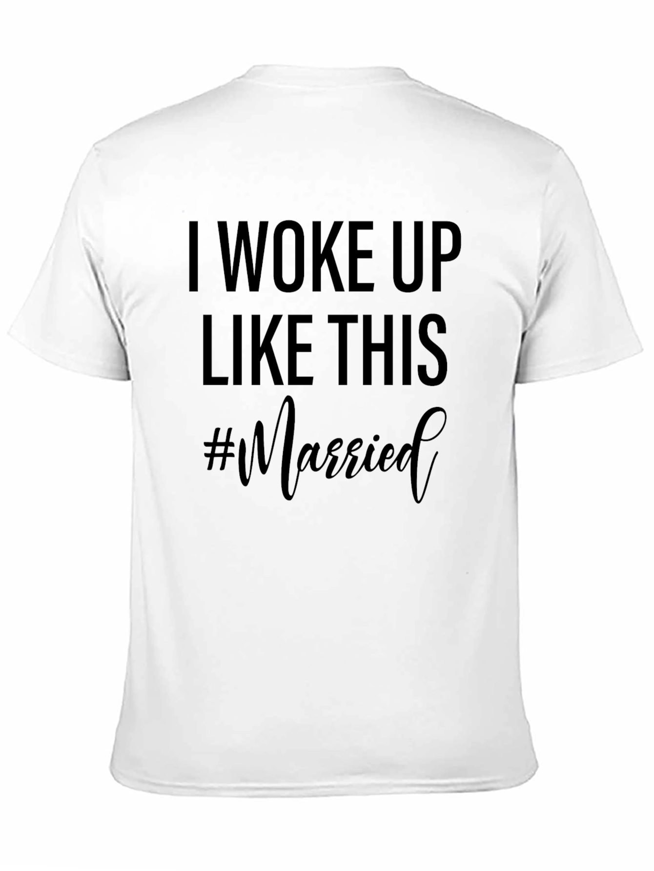 I Woke Up Like This #Married T-Shirt