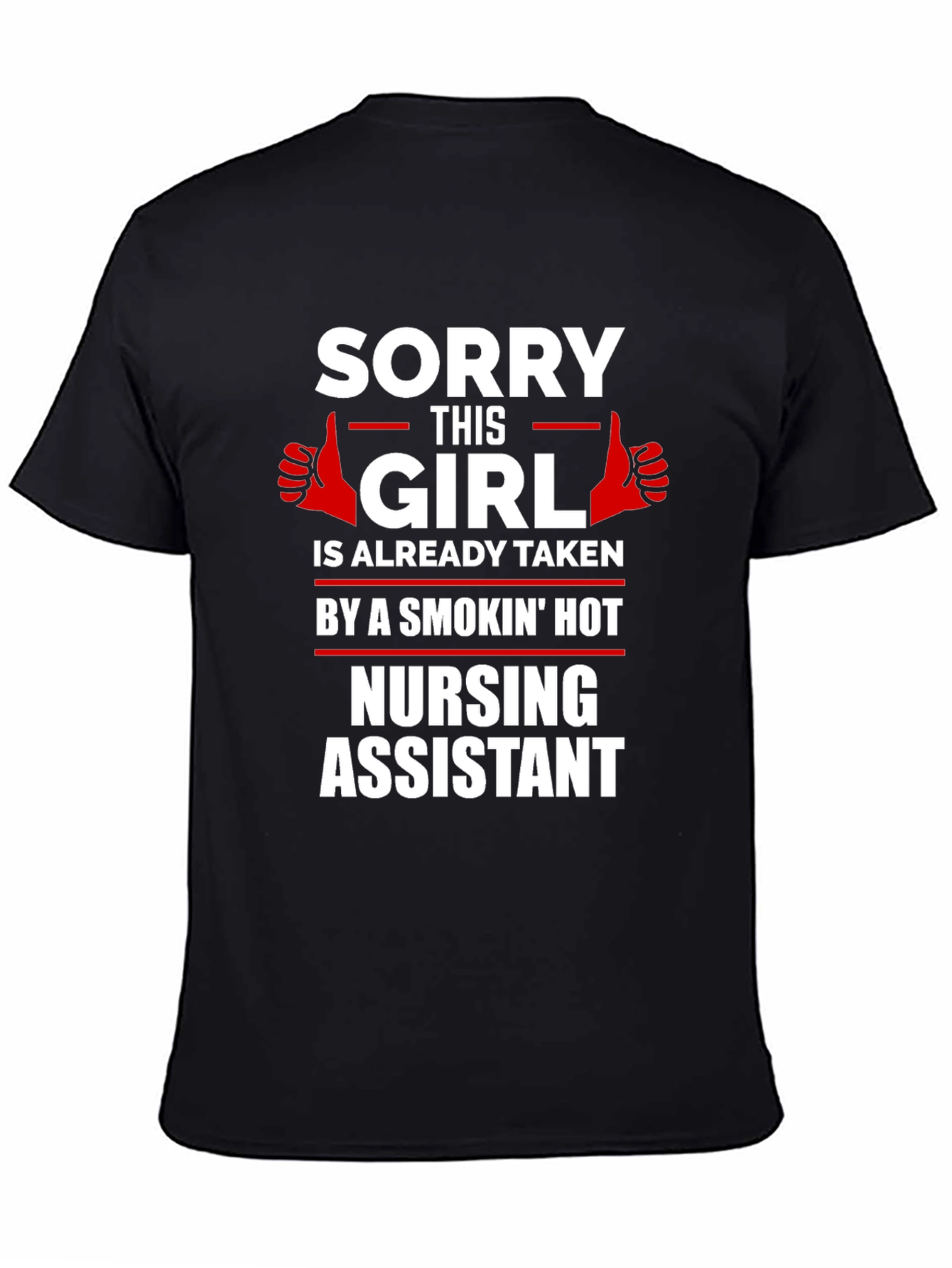 Sorry Girl Taken by Hot Nursing Assistant T-Shirt