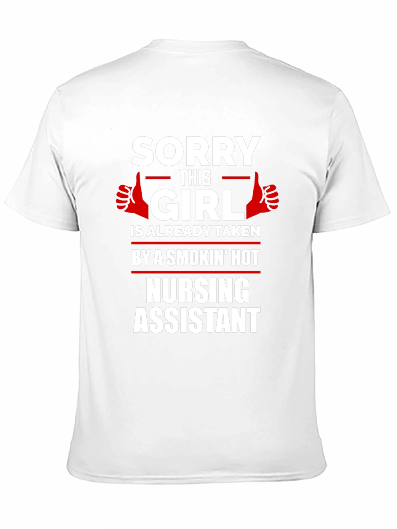 Sorry Girl Taken by Hot Nursing Assistant T-Shirt