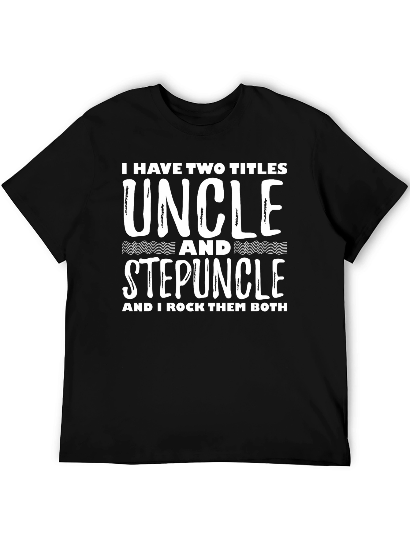 Uncle & Stepuncle T-Shirt - Rock Them Both!