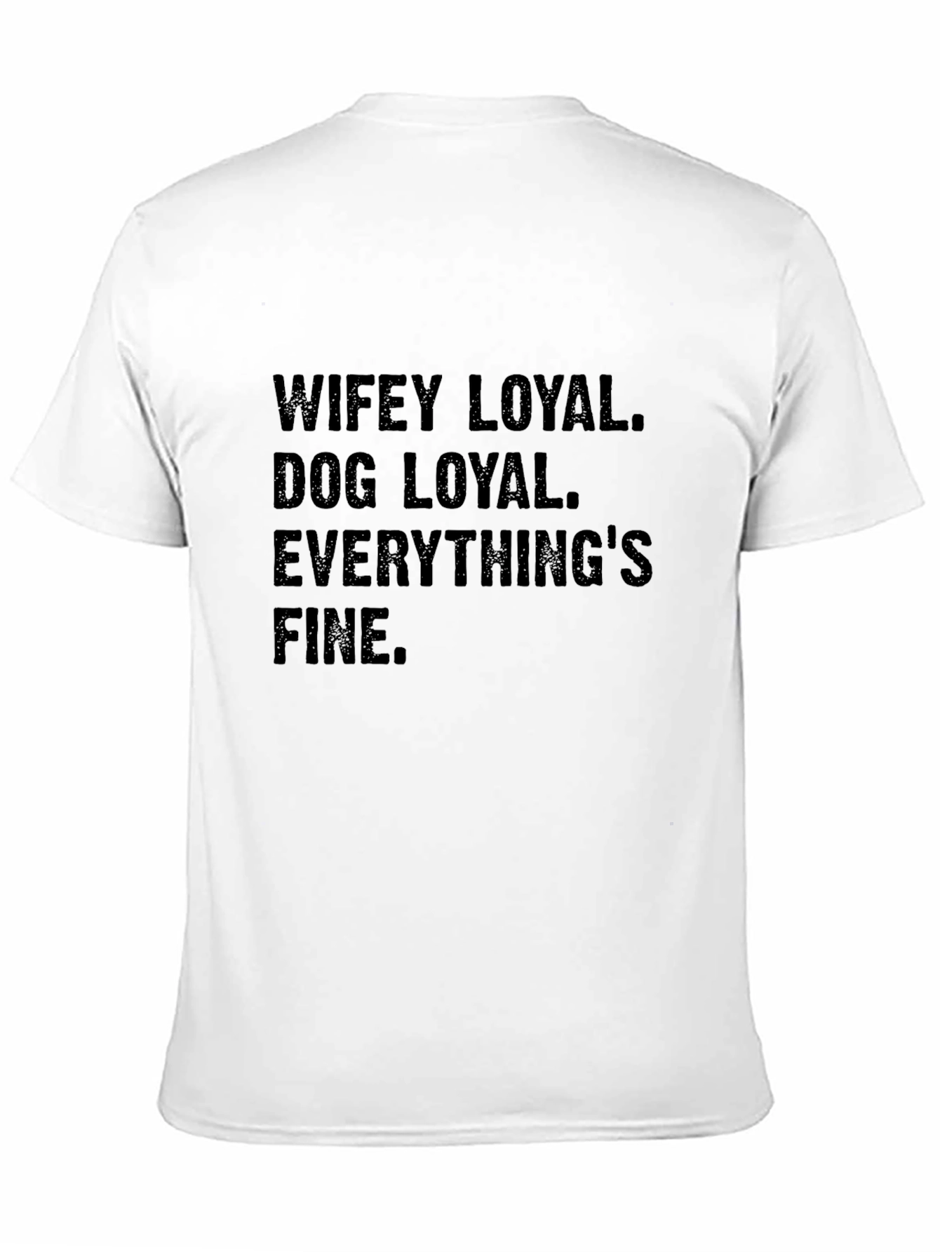 Wifey Loyal Dog Loyal Mens T-Shirt