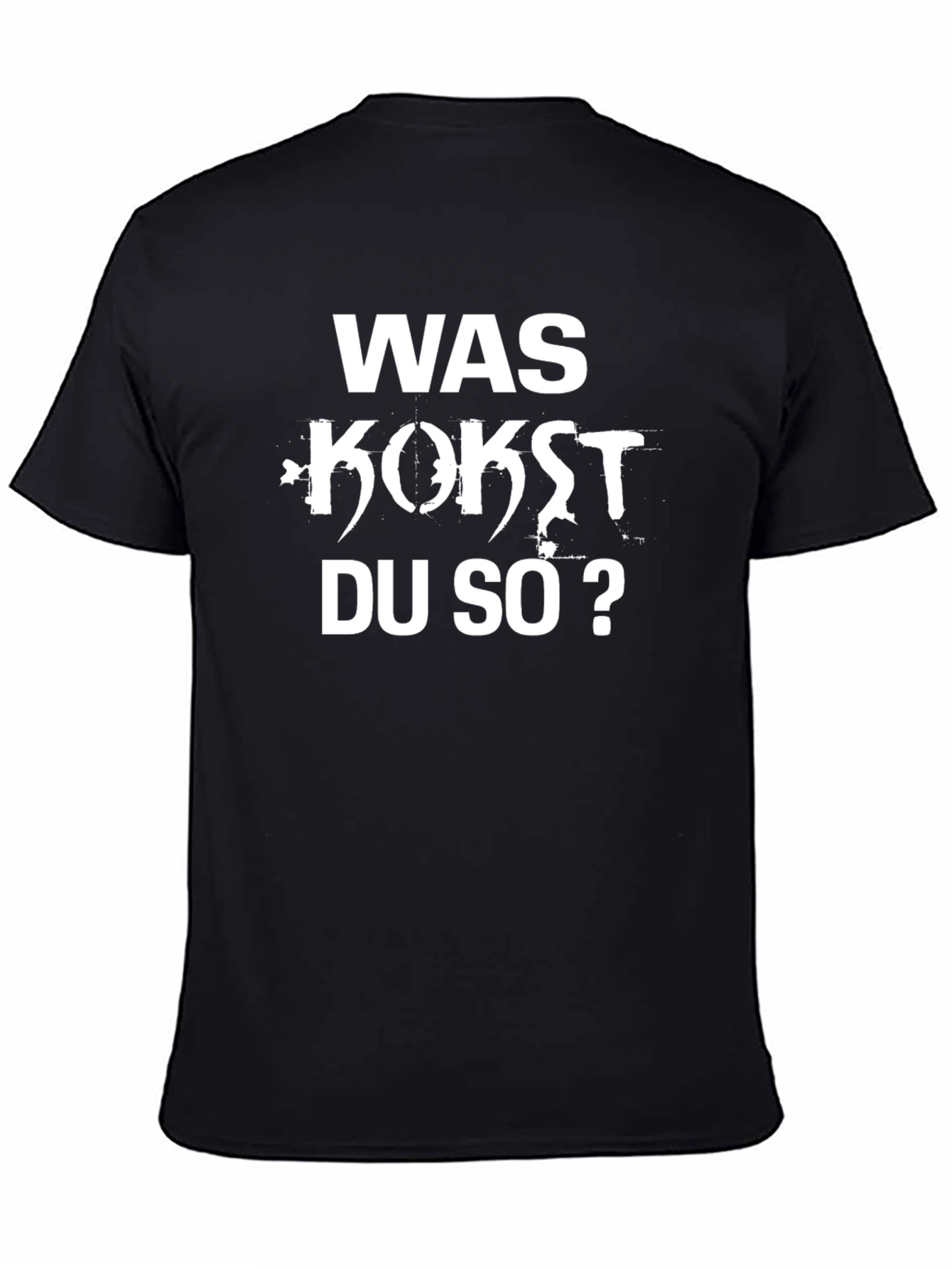 Was Kost Du So? Funny German T-Shirt