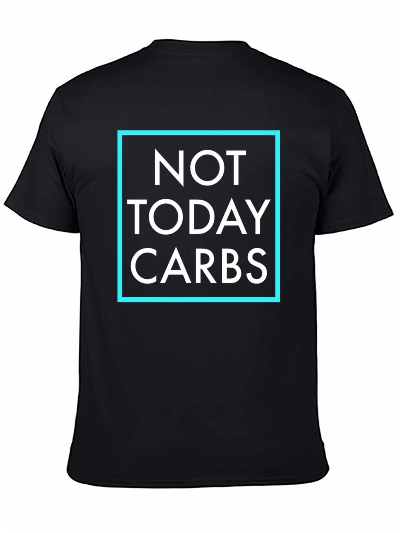 Not Today Carbs Graphic T-Shirt - Black