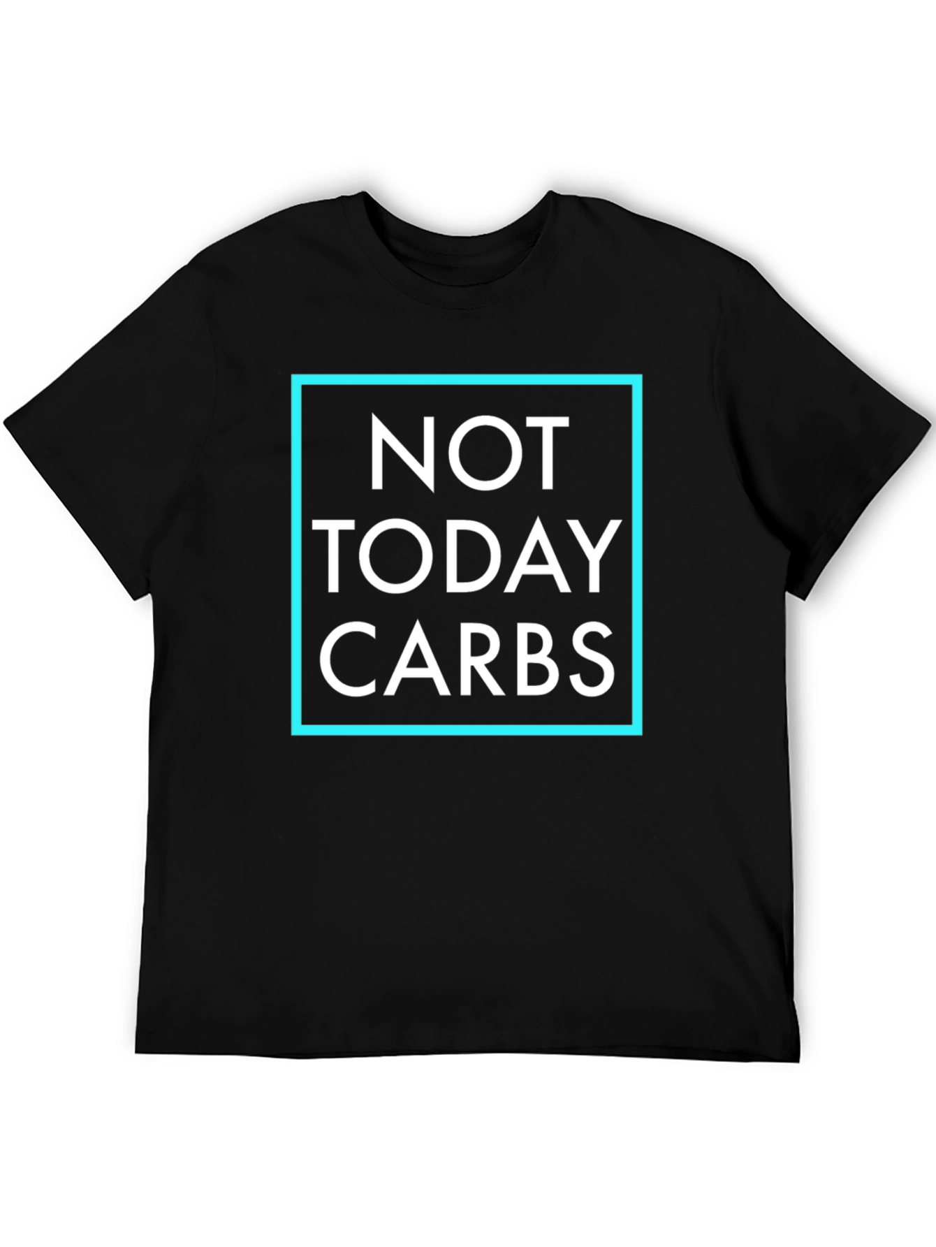 Not Today Carbs Graphic T-Shirt - Black