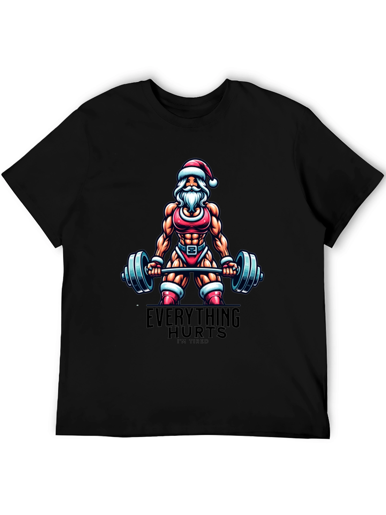 Everything Hurts Im Tired Santa Gym T-Shirt