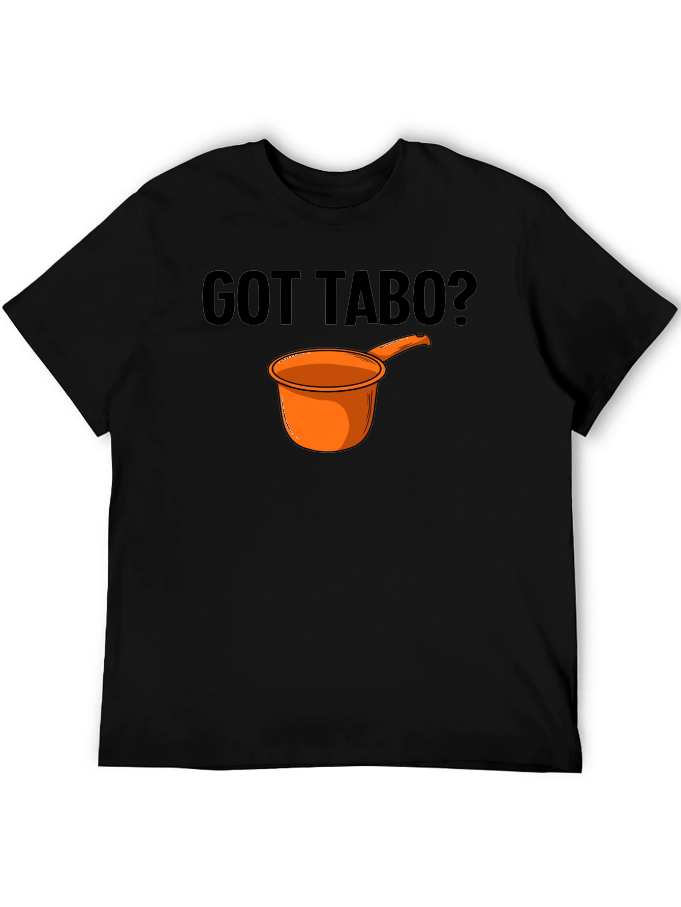Got Tabo? Funny Filipino Design Black T-Shirt