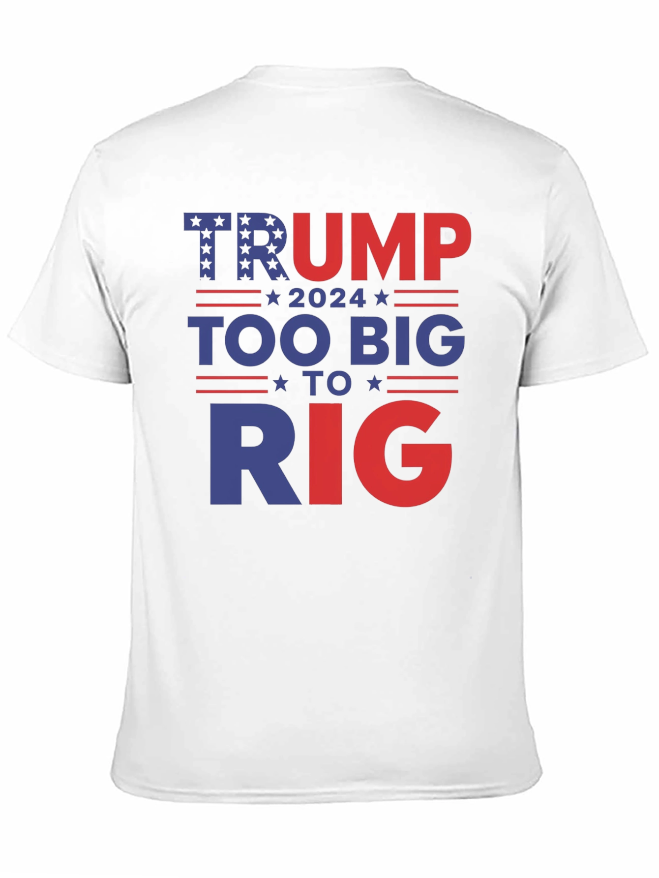 Trump 2024 Too Big To Rig Graphic Tee