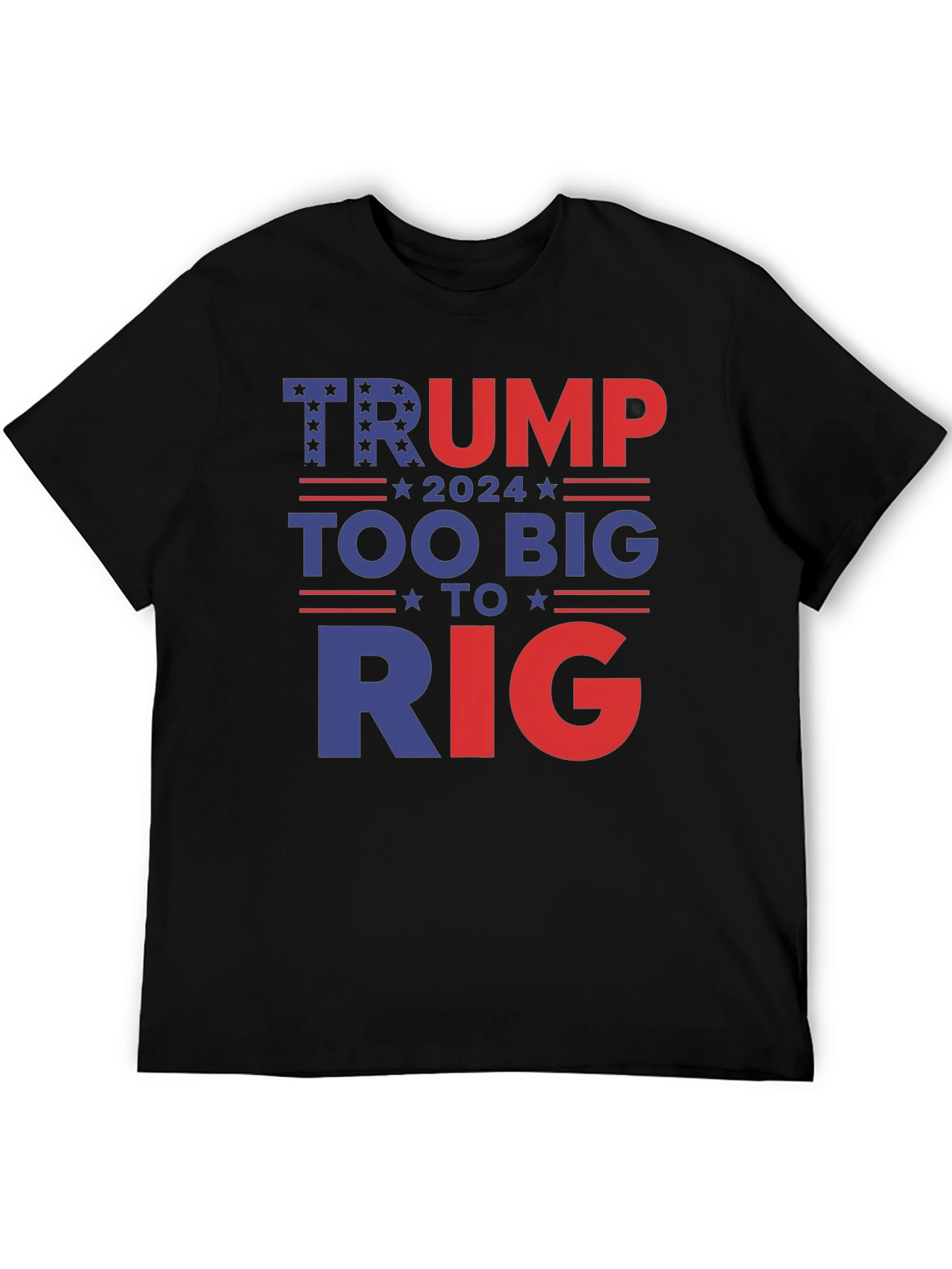 Trump 2024 Too Big To Rig Graphic Tee