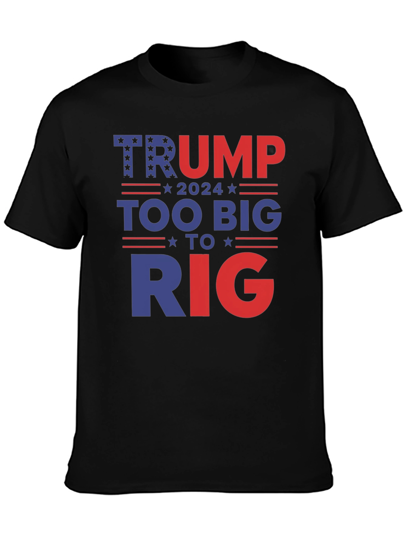 Trump 2024 Too Big To Rig Graphic Tee
