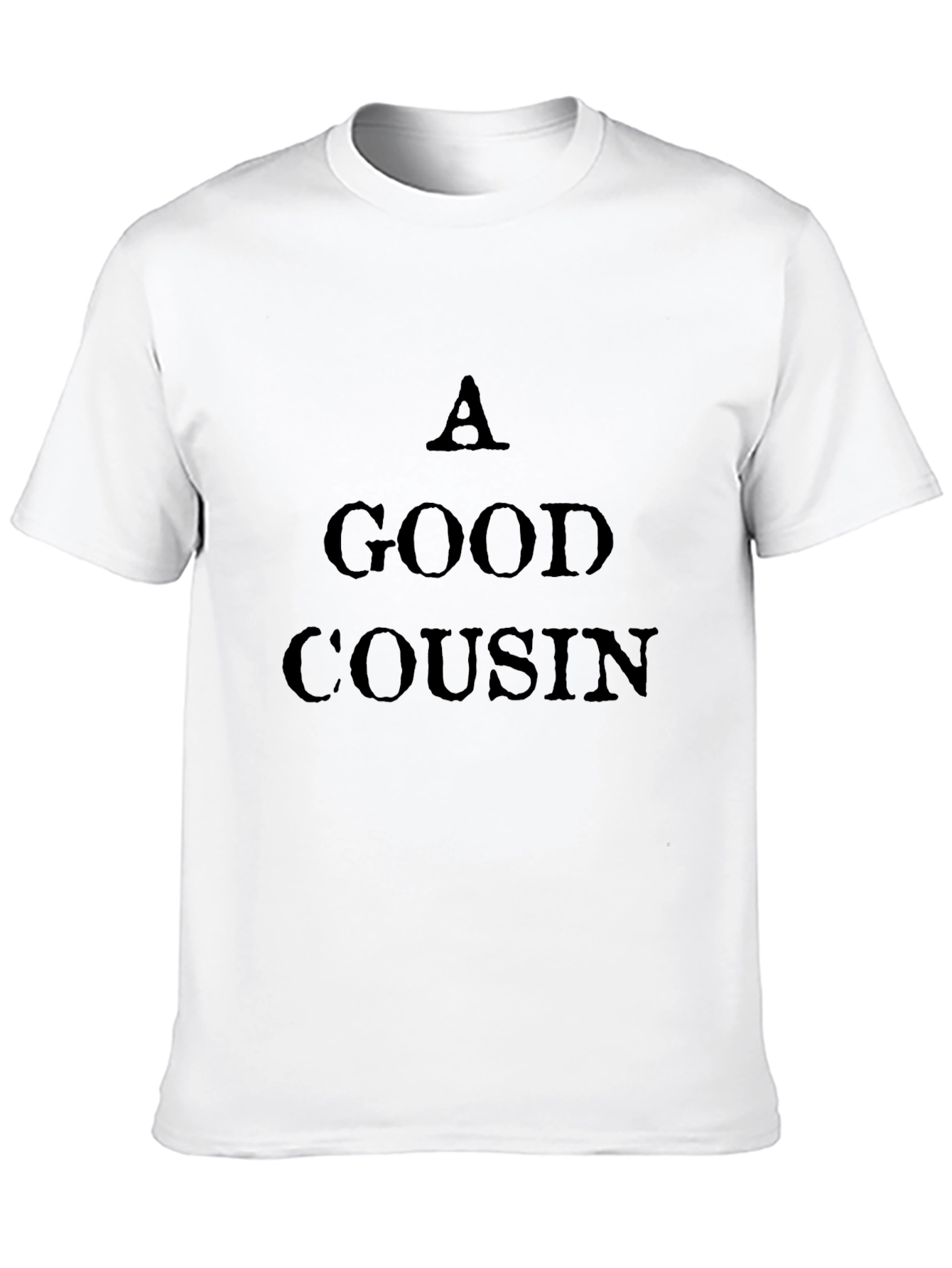 A Good Cousin T-Shirt - Black Crew Neck Tee