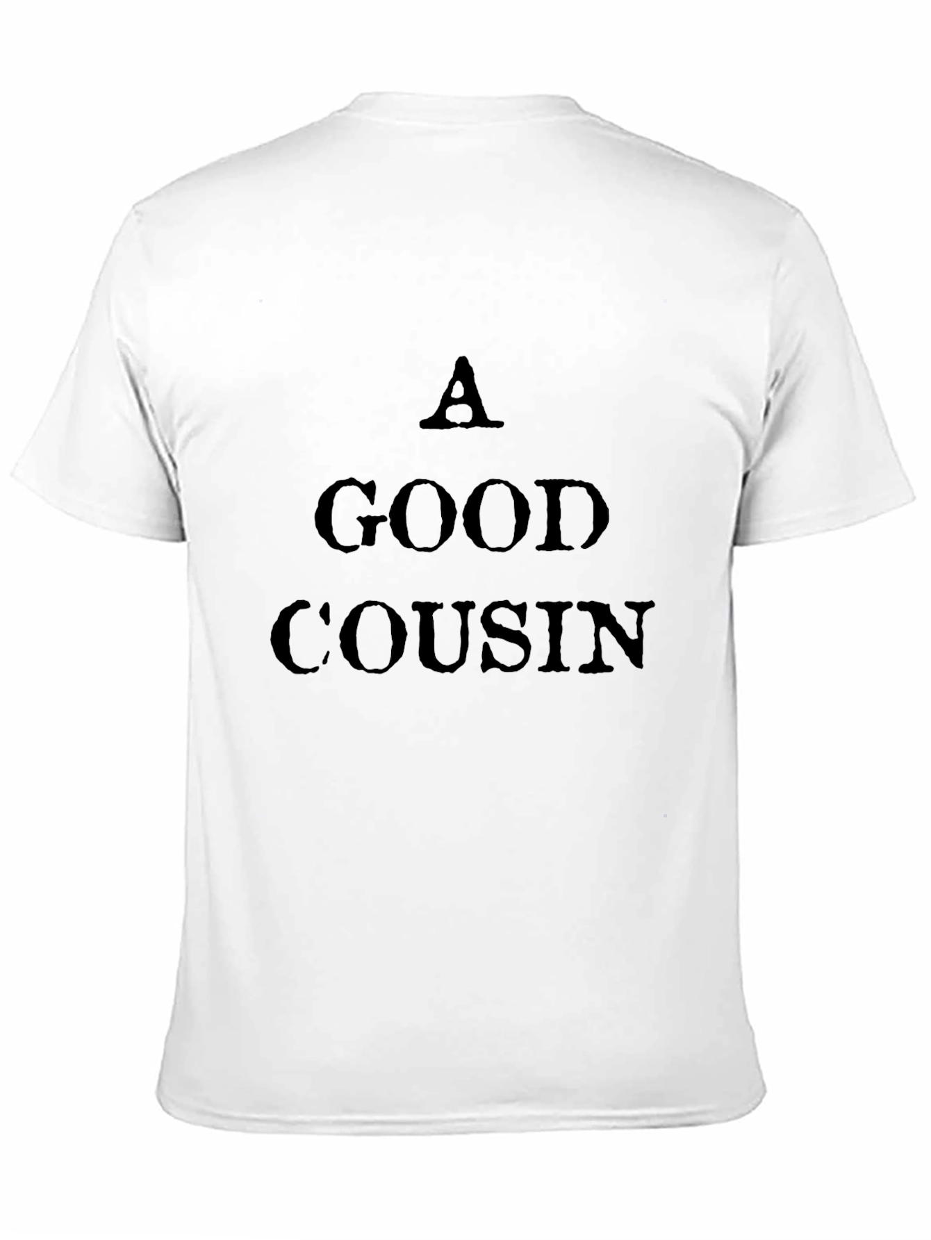 A Good Cousin T-Shirt - Black Crew Neck Tee