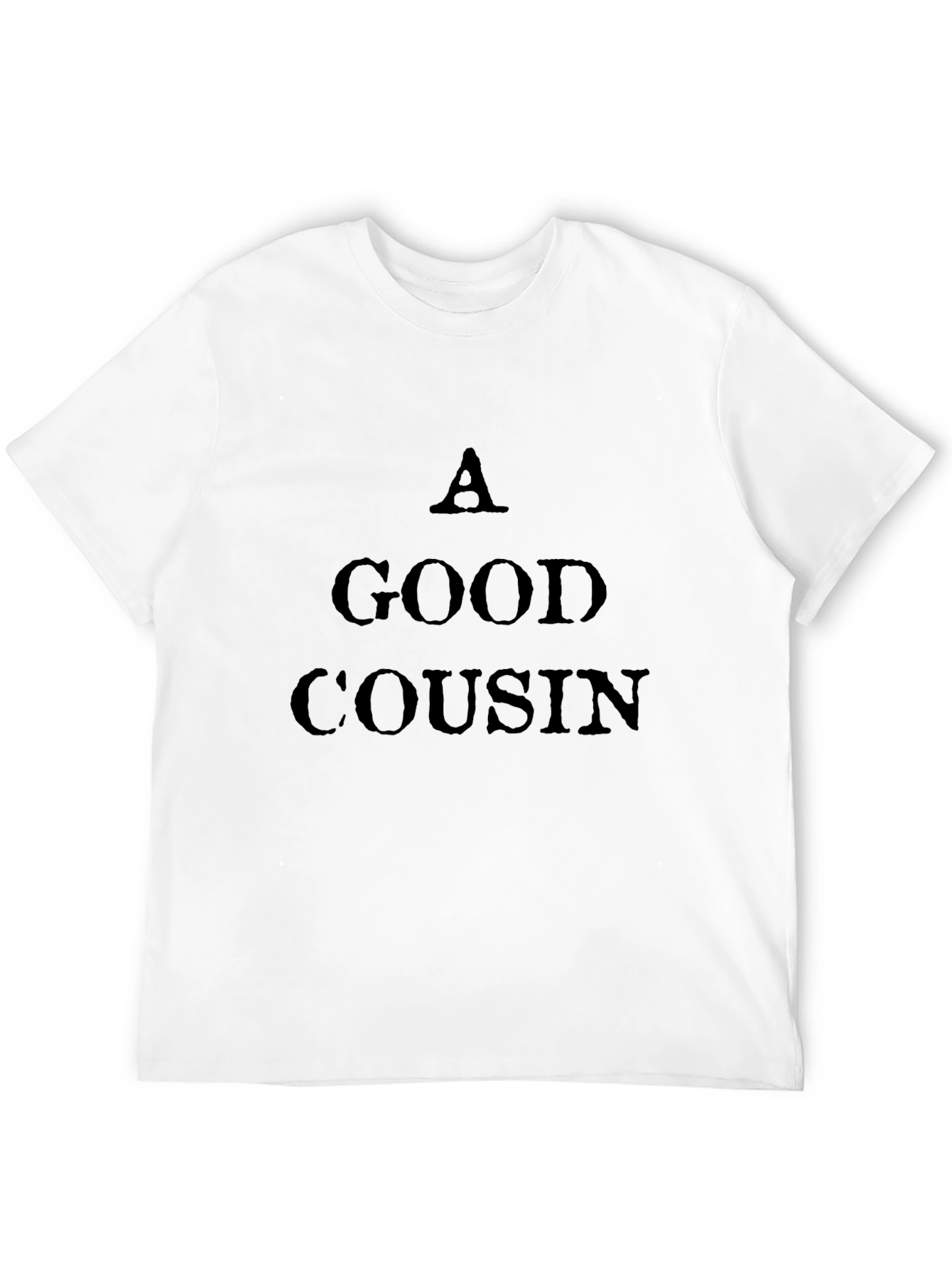 A Good Cousin T-Shirt - Black Crew Neck Tee