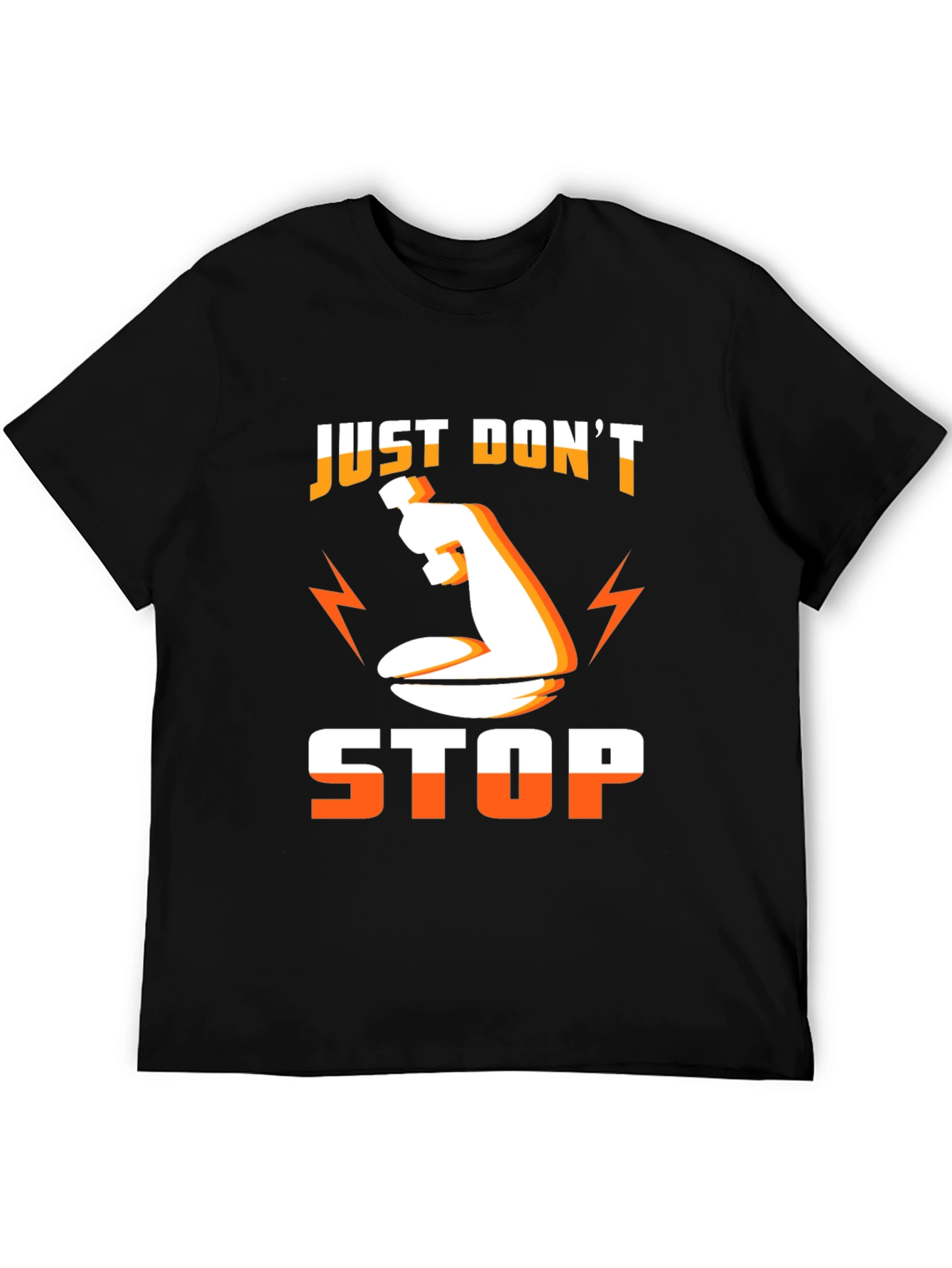 Just Dont Stop Graphic Tee
