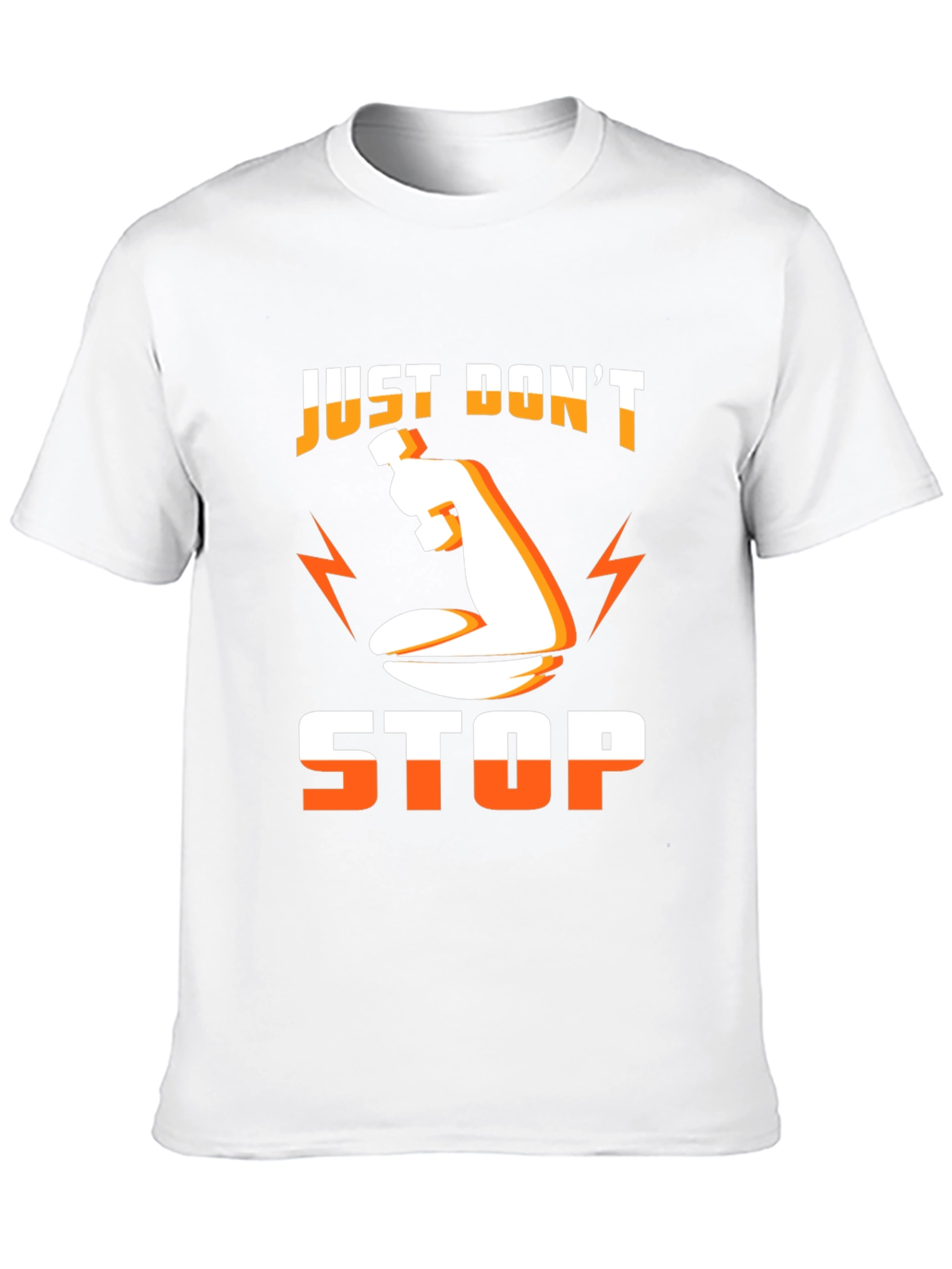 Just Dont Stop Graphic Tee
