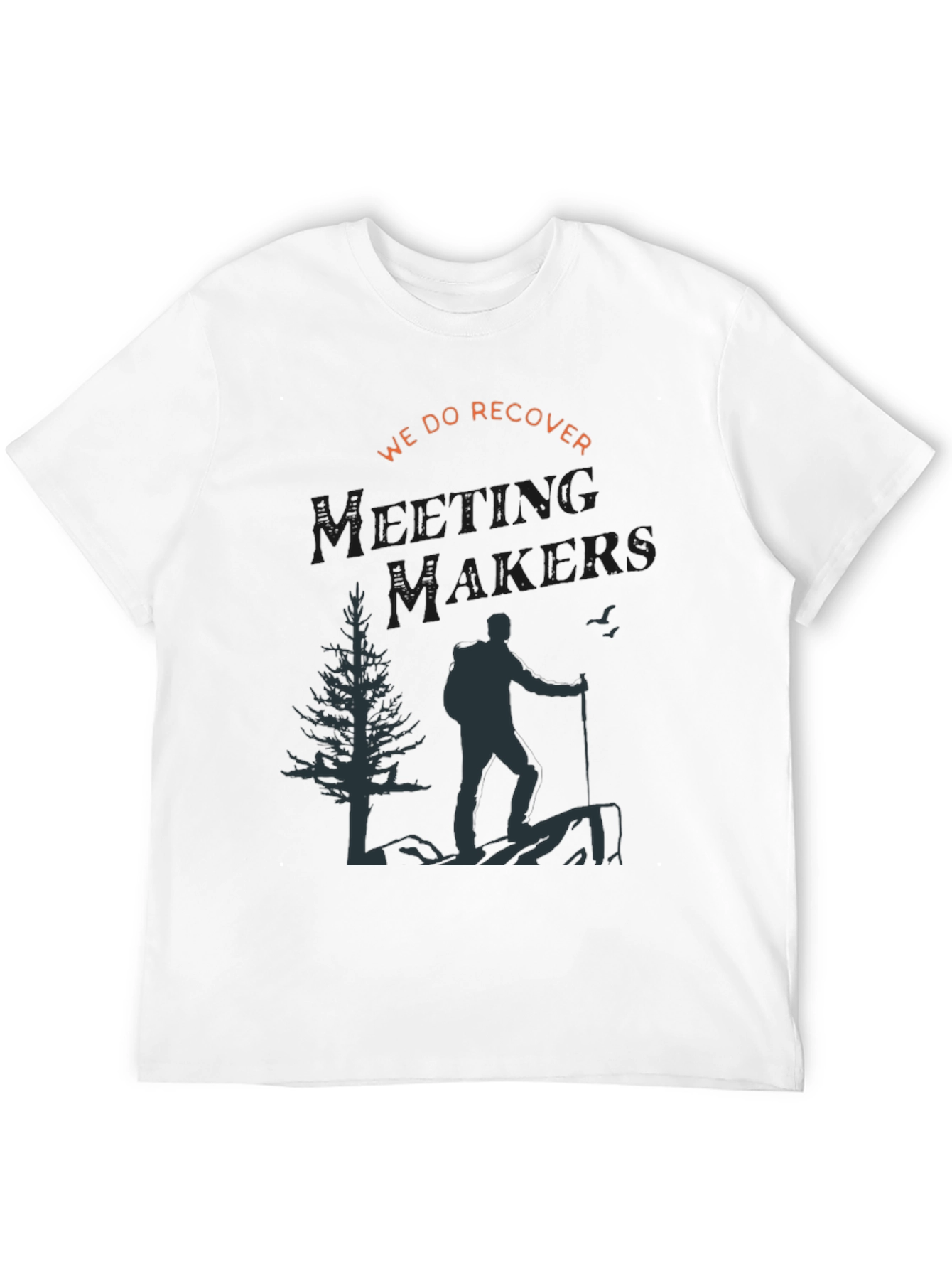 We Do Recover Tee - Meeting Makers Adventure