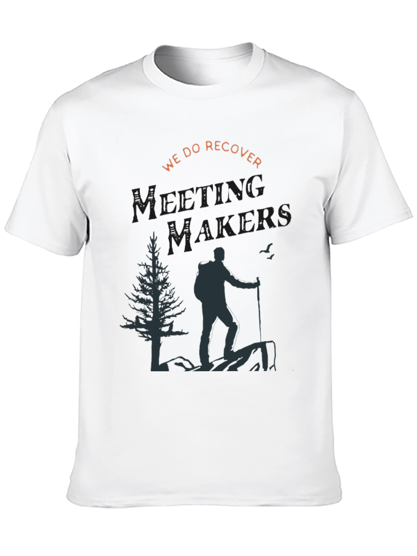 We Do Recover Tee - Meeting Makers Adventure
