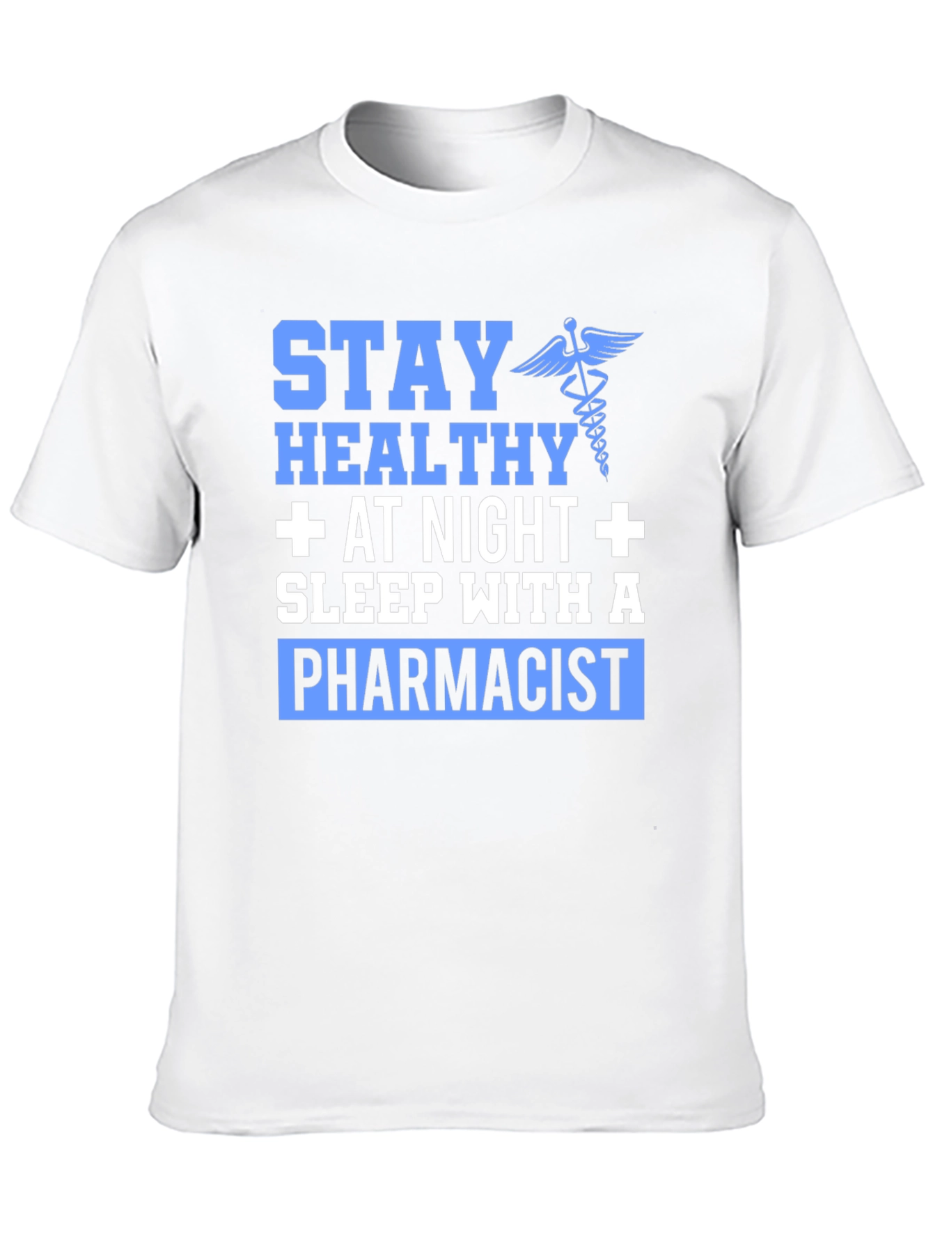 Stay Healthy Pharmacist Graphic T-Shirt