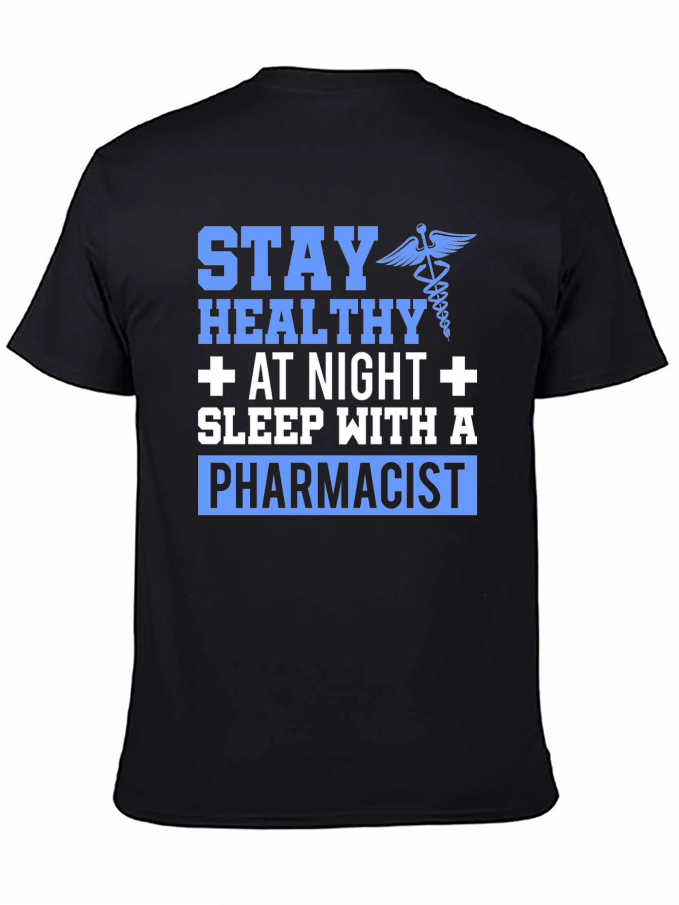 Stay Healthy Pharmacist Graphic T-Shirt