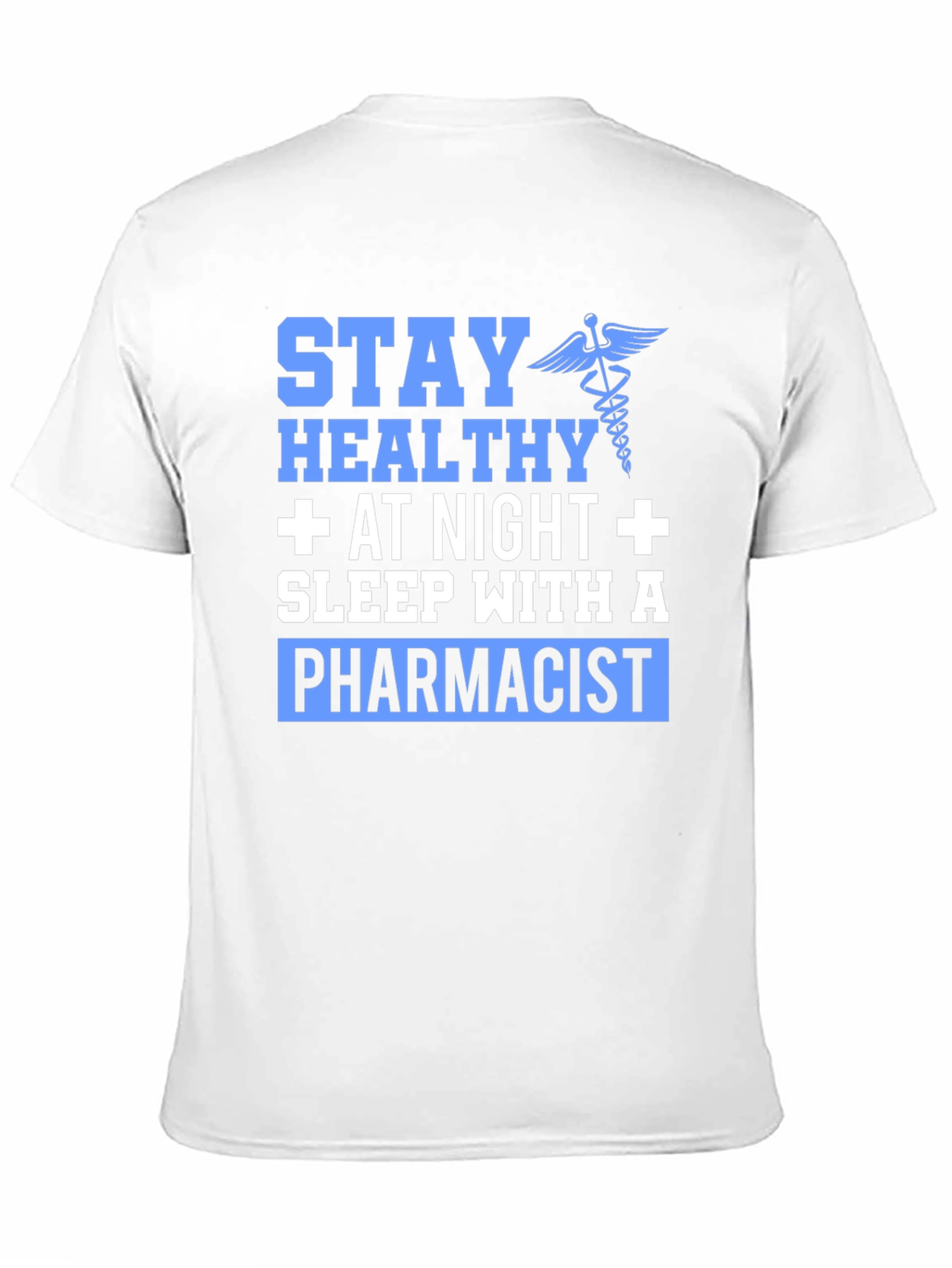 Stay Healthy Pharmacist Graphic T-Shirt