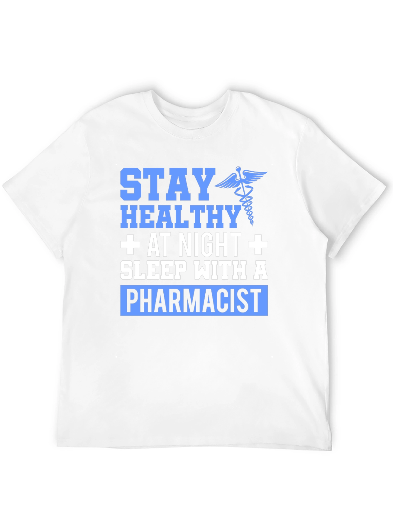 Stay Healthy Pharmacist Graphic T-Shirt