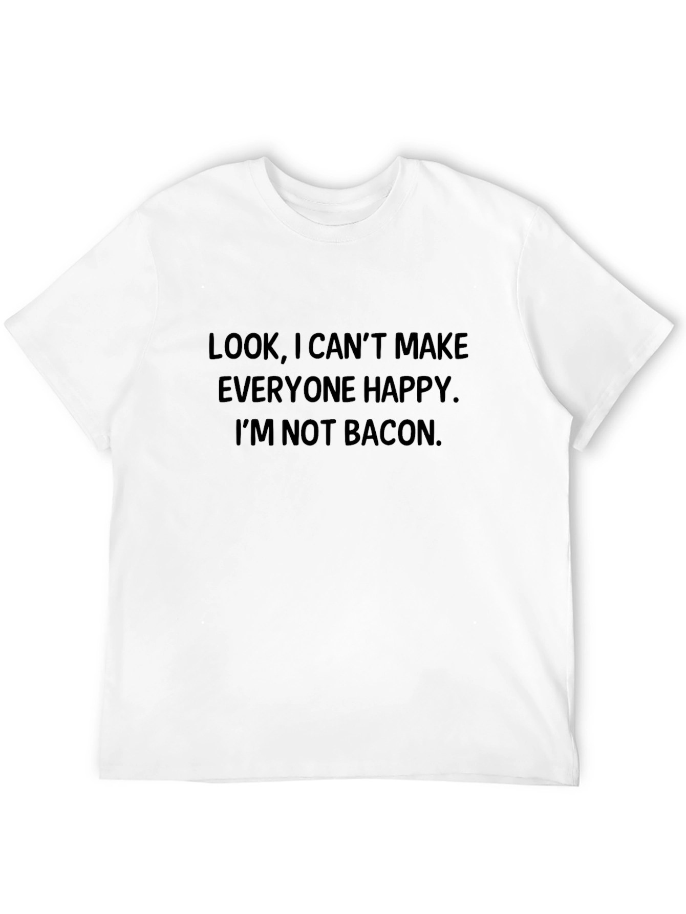 Funny Bacon T-Shirt - Sarcastic Quote Tee