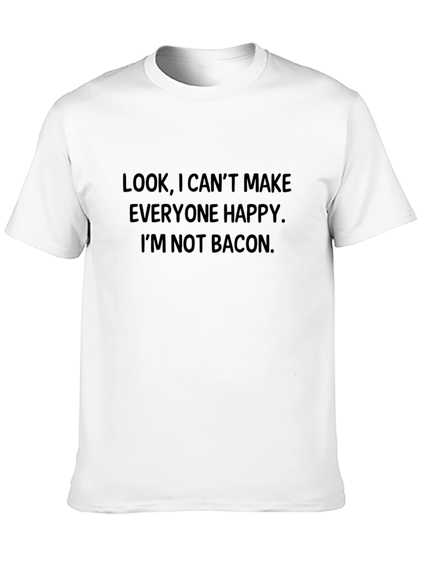 Funny Bacon T-Shirt - Sarcastic Quote Tee