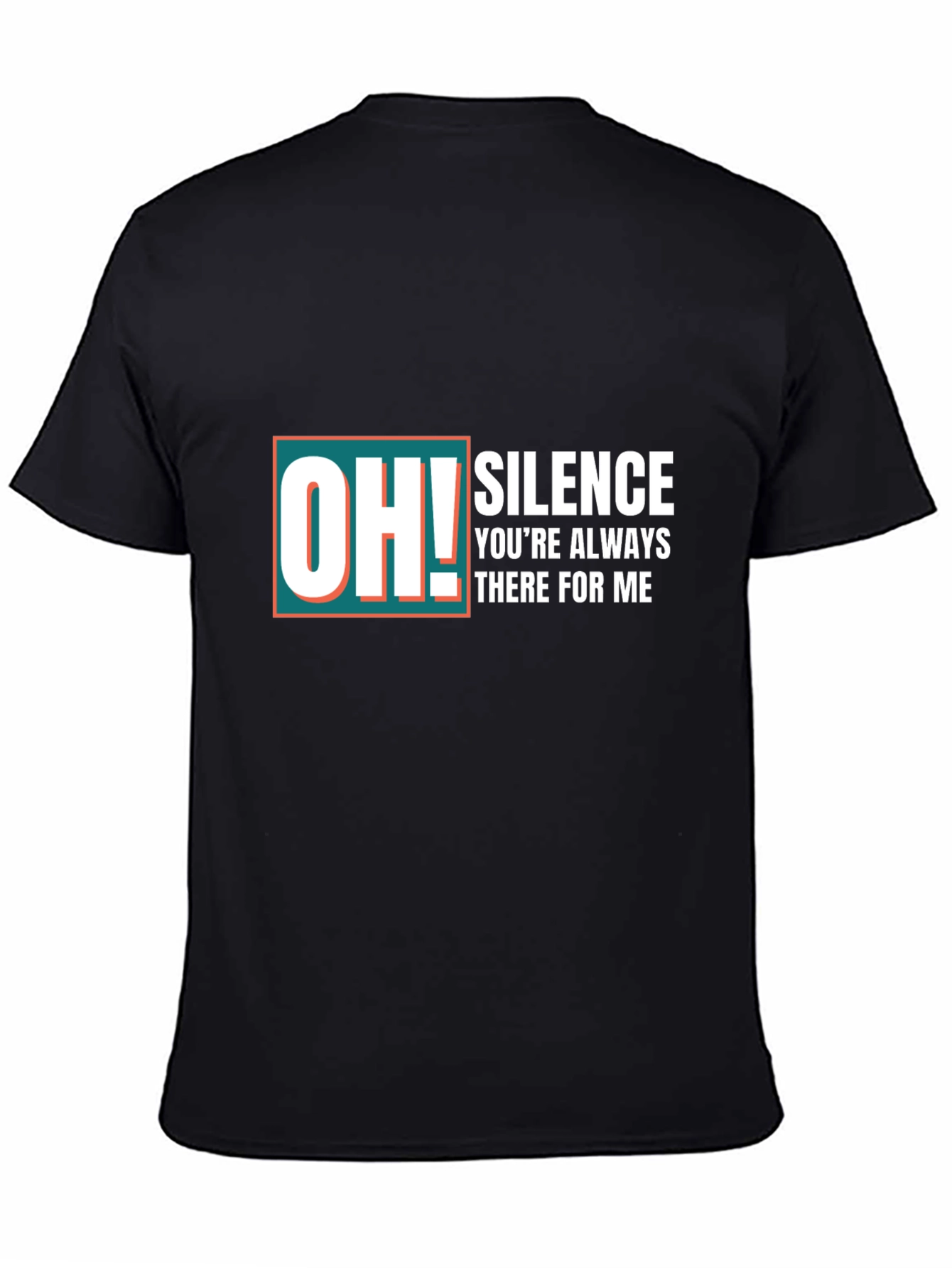OH! Silence Graphic Tee - Always There T-Shirt