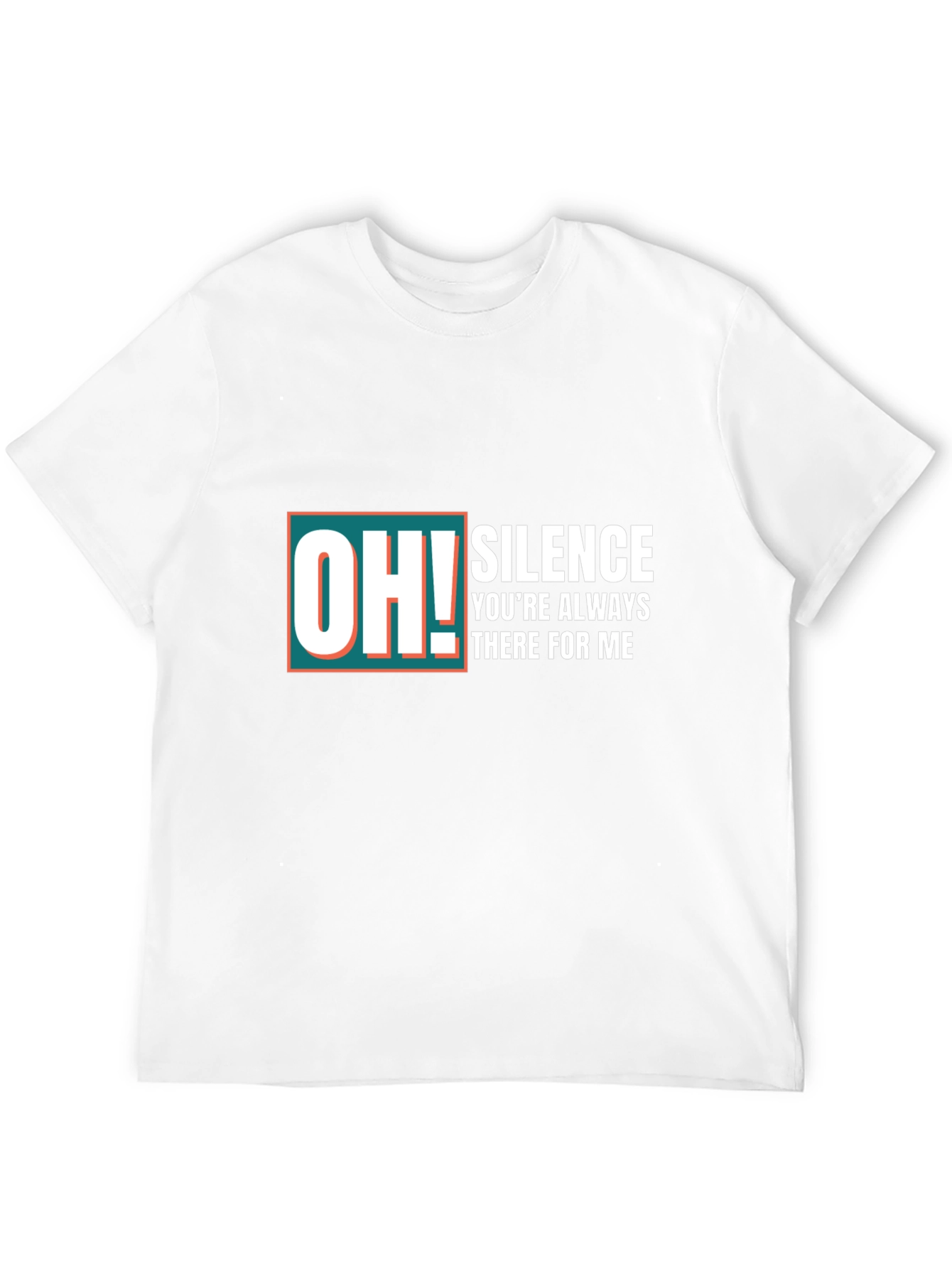 OH! Silence Graphic Tee - Always There T-Shirt