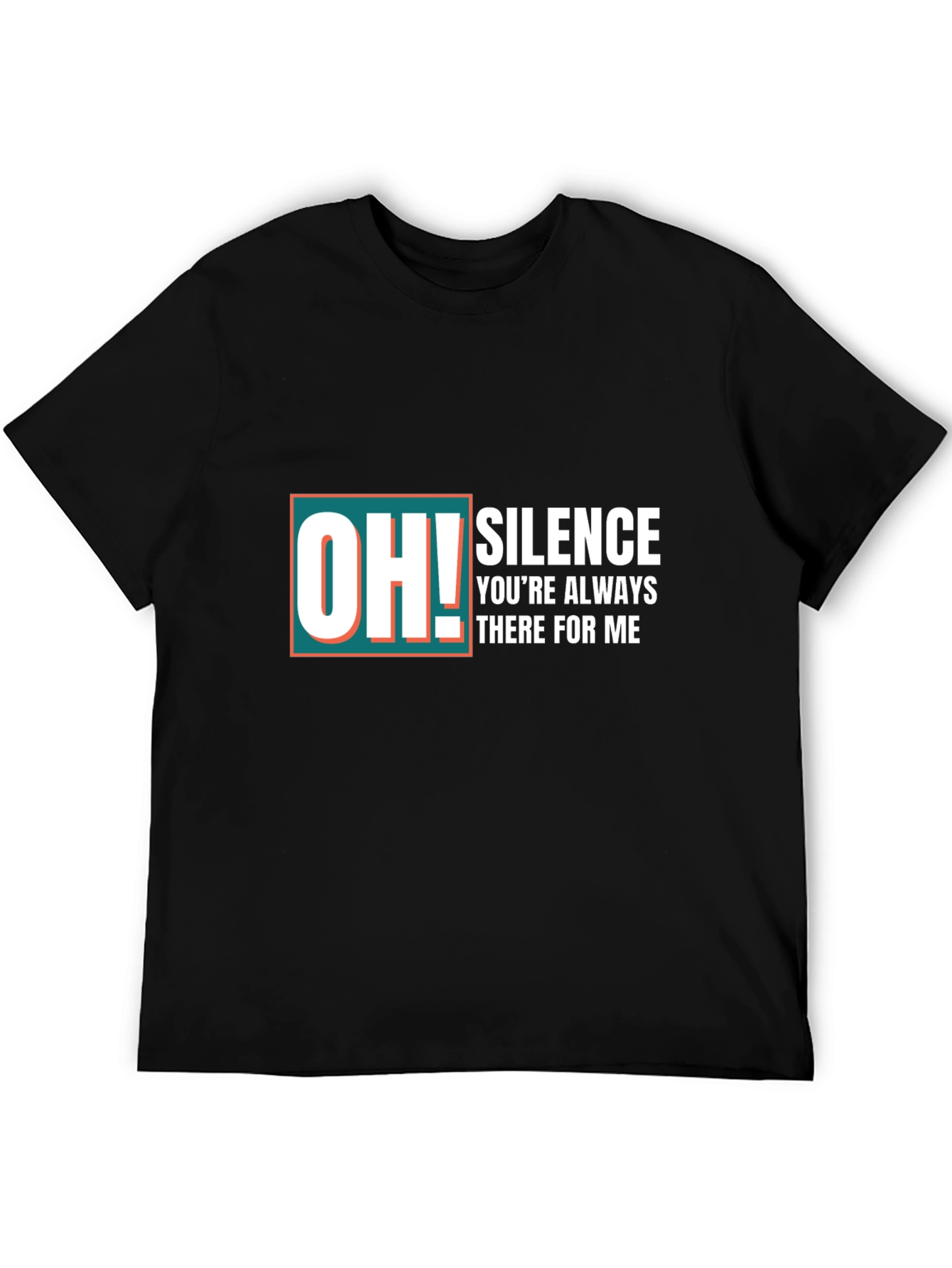 OH! Silence Graphic Tee - Always There T-Shirt