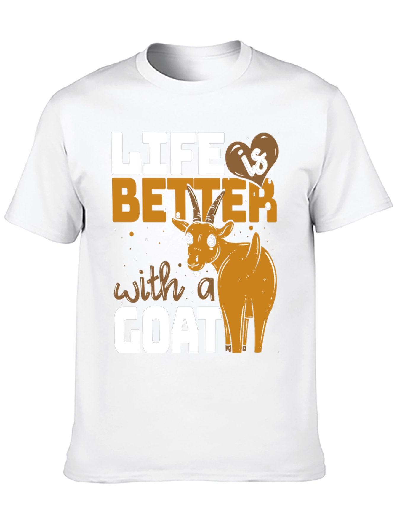 Life is Better with a Goat T-Shirt