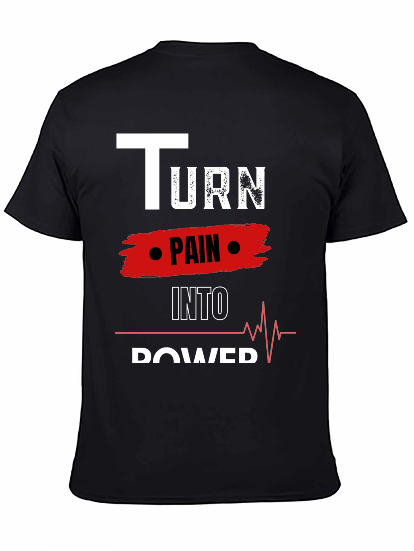 Turn Pain Into Power Motivational Black Tee