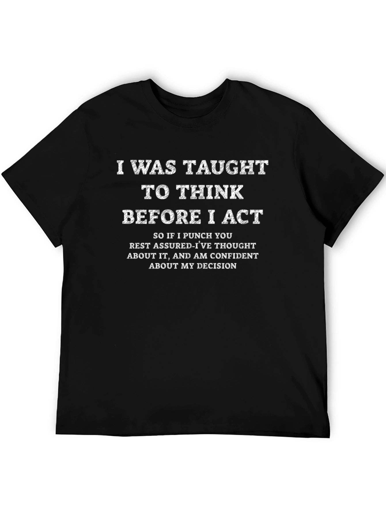 Funny Think Before I Act Black T-Shirt