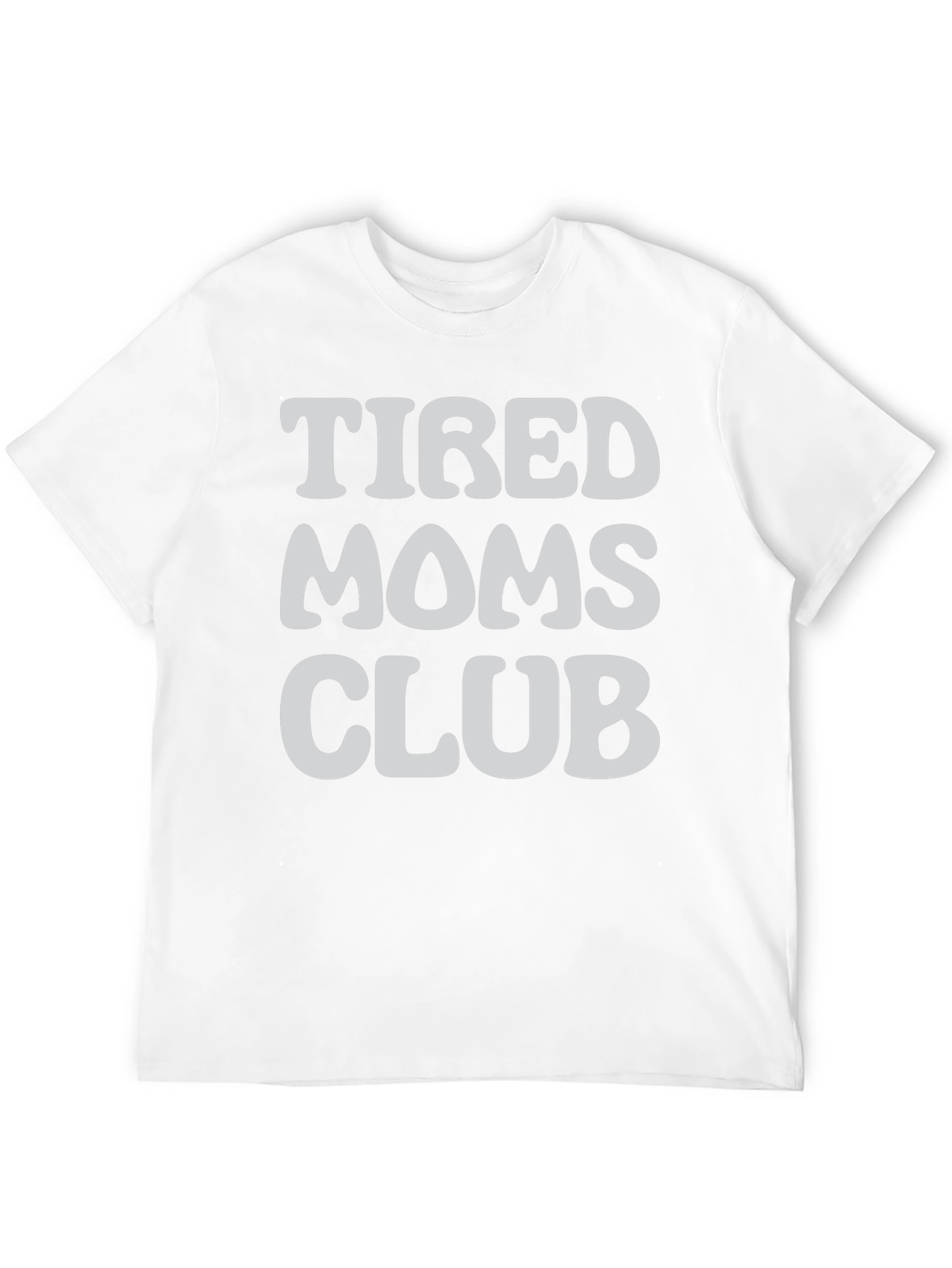 Tired Moms Club Graphic T-Shirt