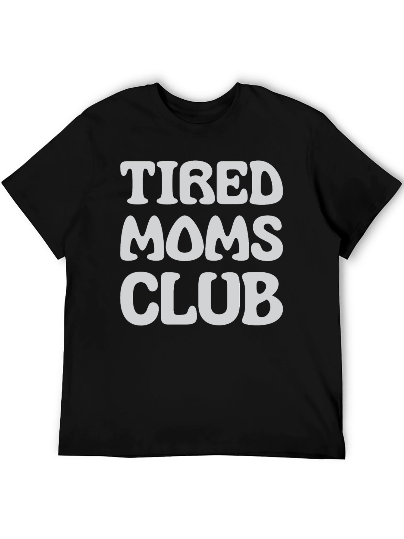 Tired Moms Club Graphic T-Shirt