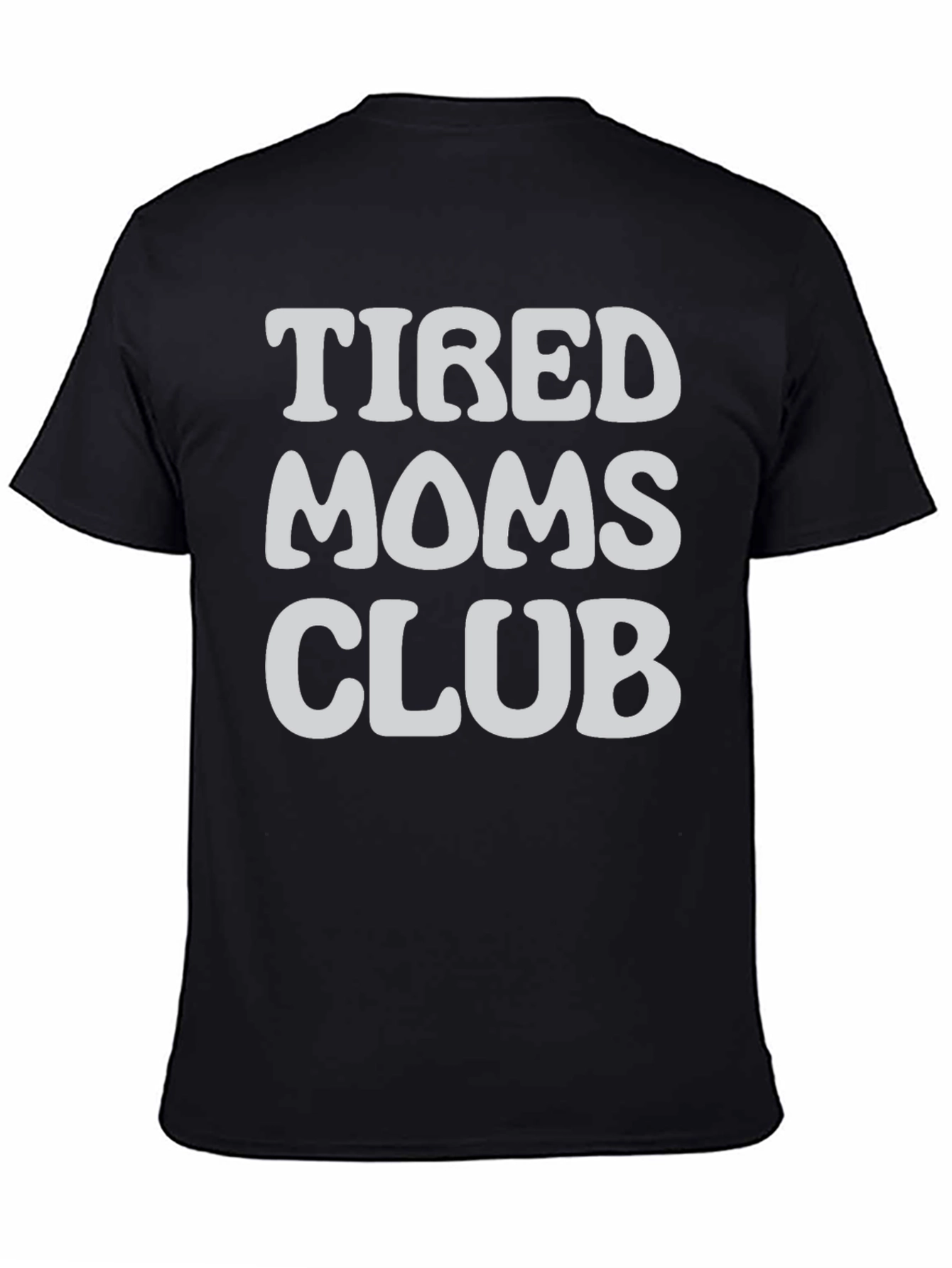 Tired Moms Club Graphic T-Shirt
