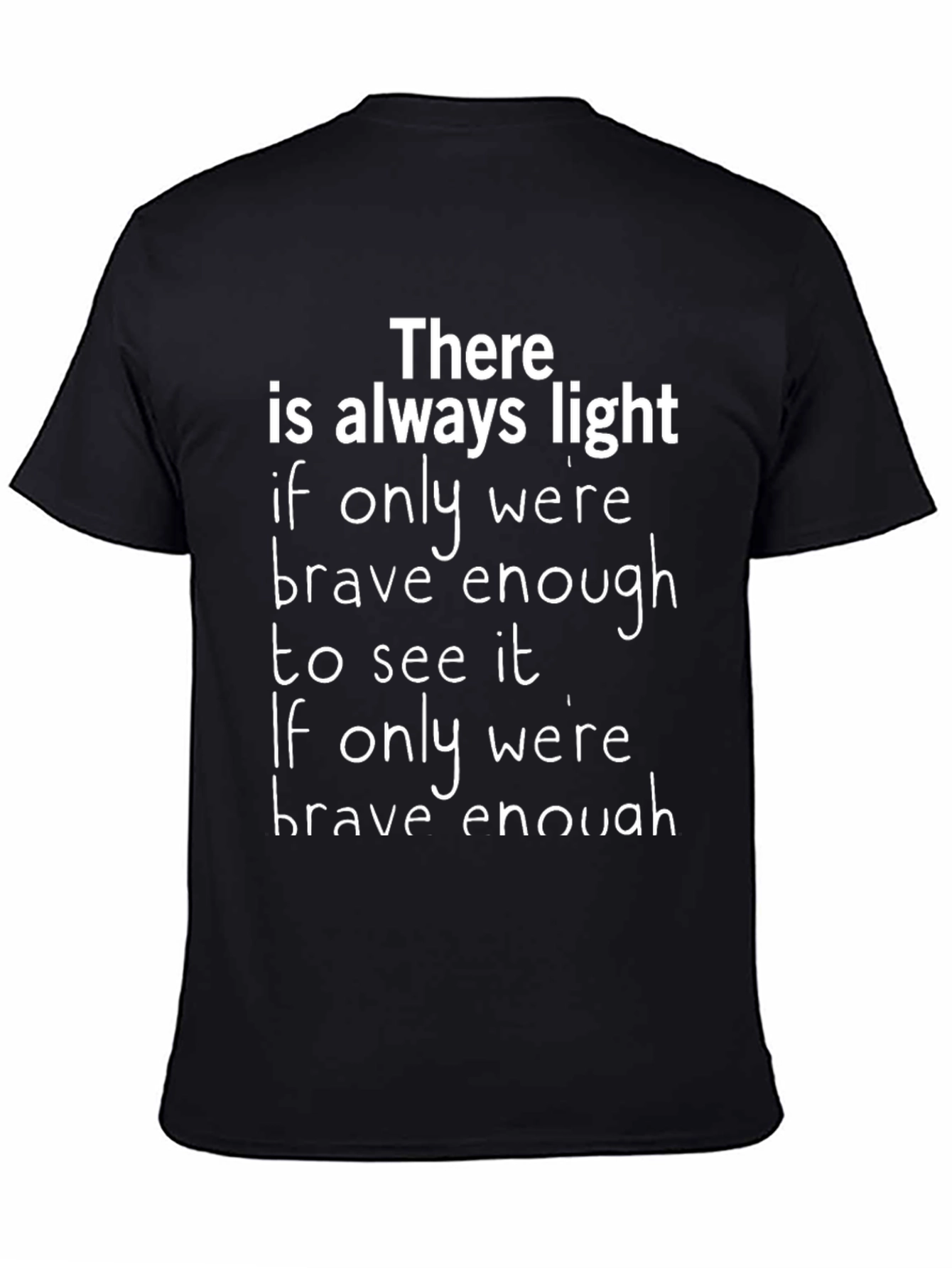 Inspirational Graphic Tee - There is Always Light T-Shirt