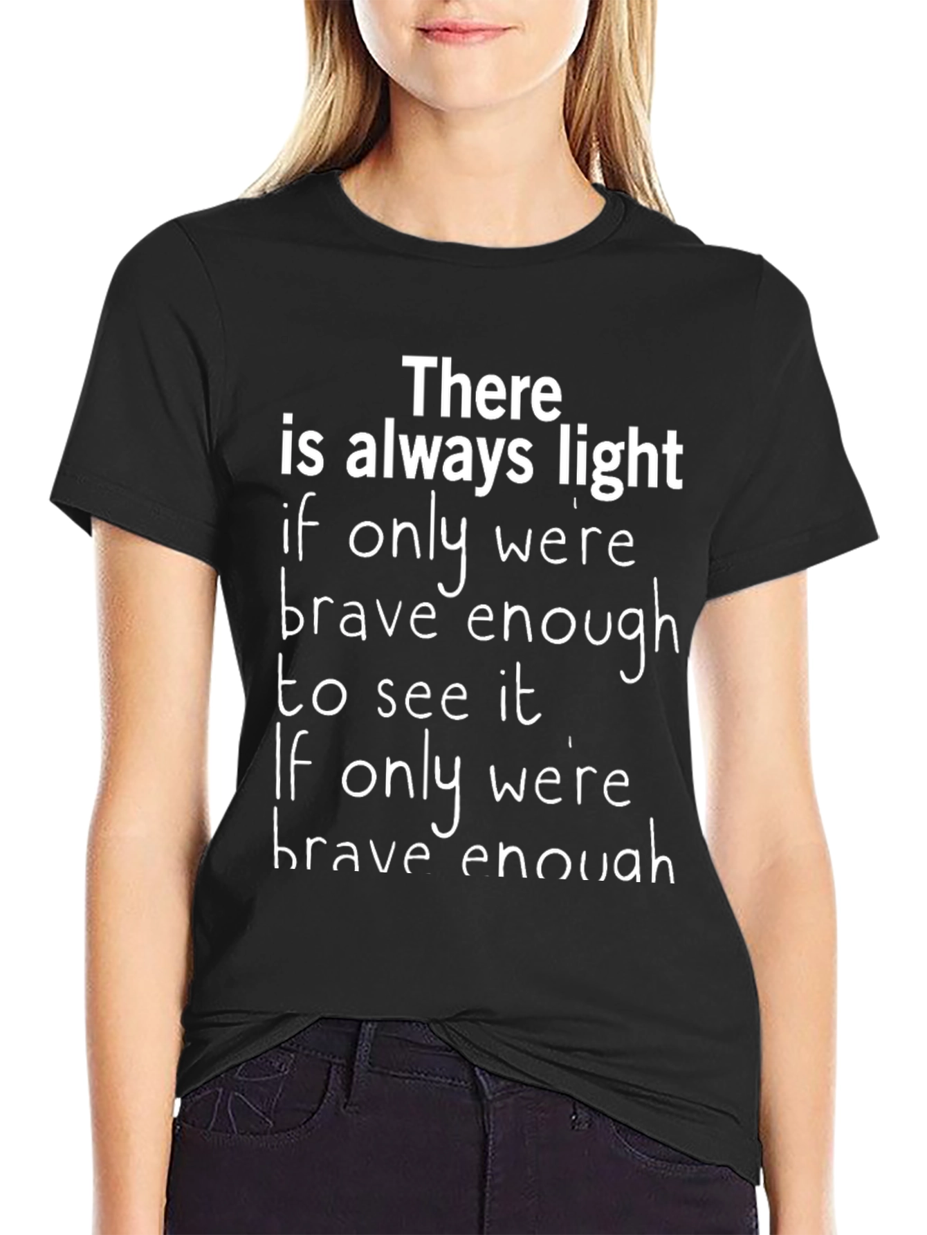 Inspirational Graphic Tee - There is Always Light T-Shirt