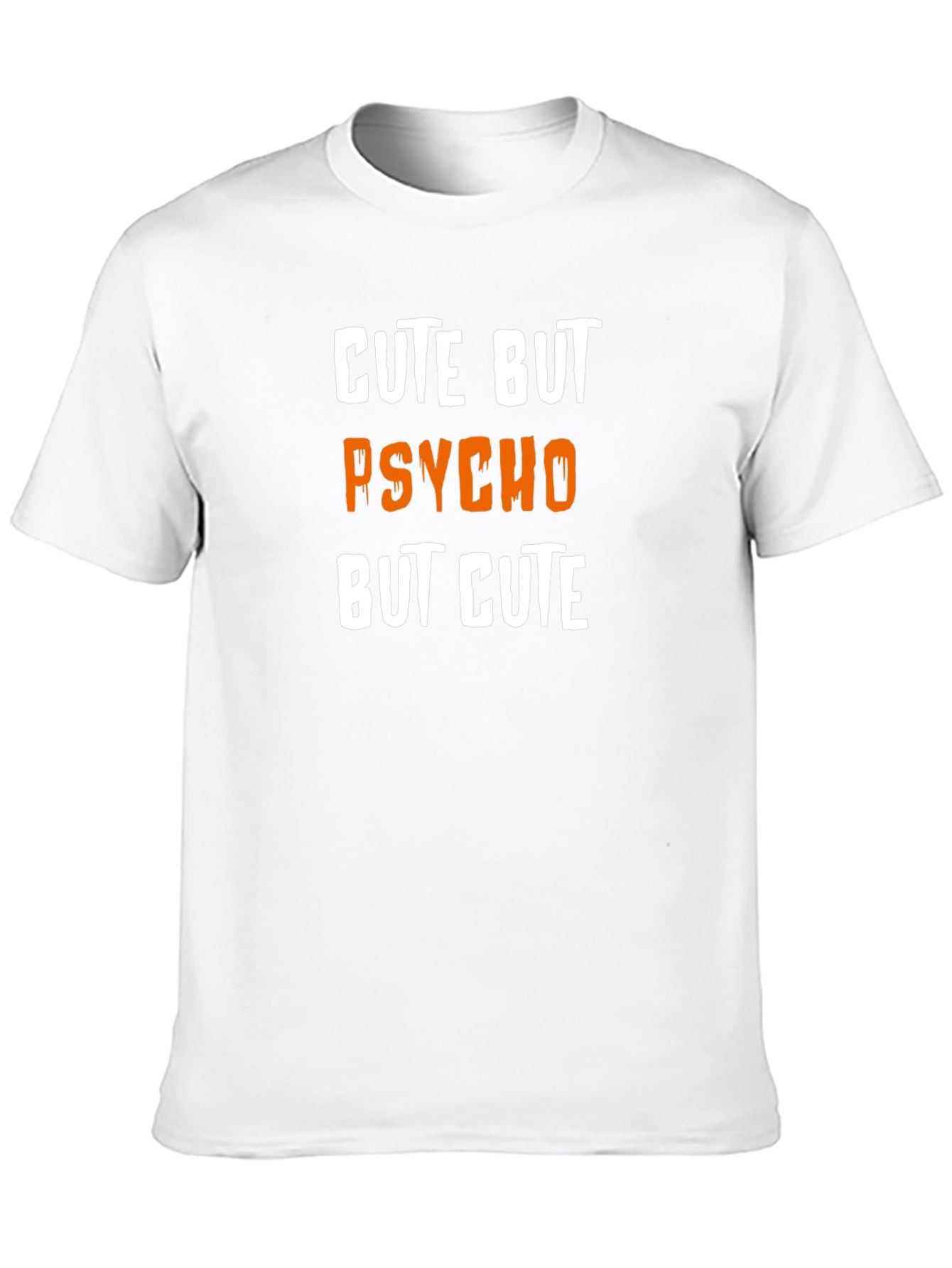 Cute But Psycho But Cute Graphic T-Shirt