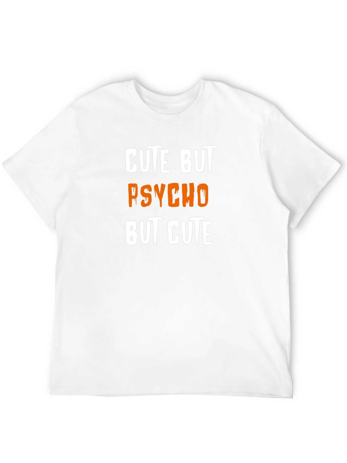 Cute But Psycho But Cute Graphic T-Shirt