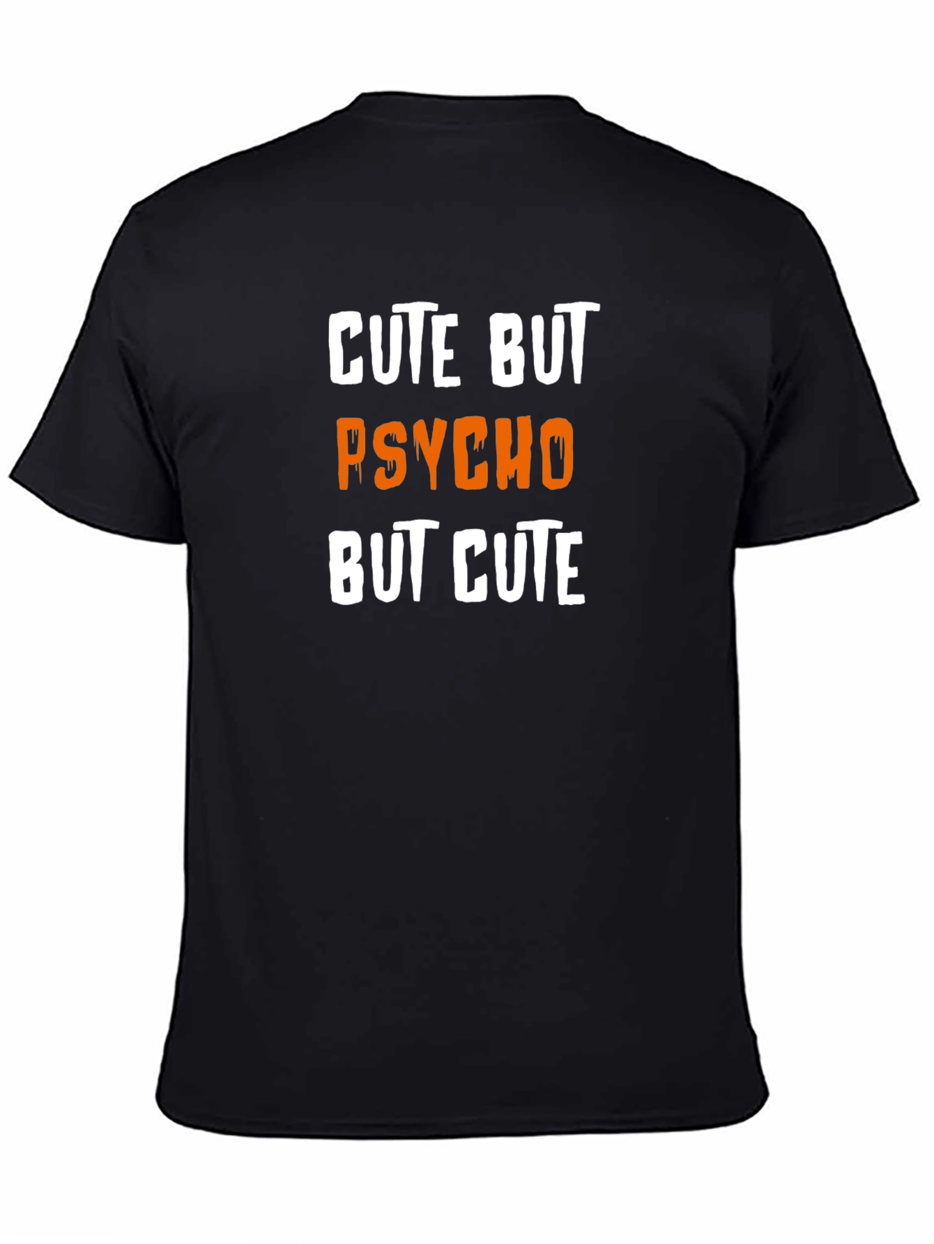 Cute But Psycho But Cute Graphic T-Shirt