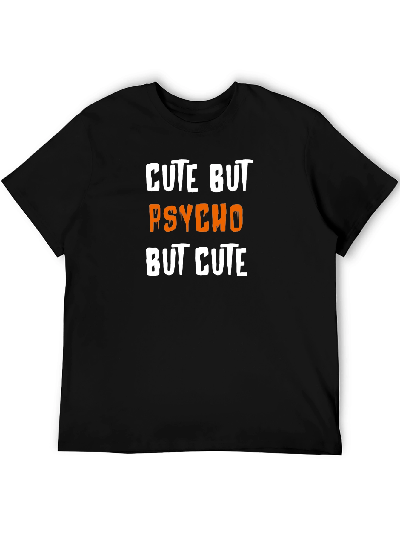 Cute But Psycho But Cute Graphic T-Shirt