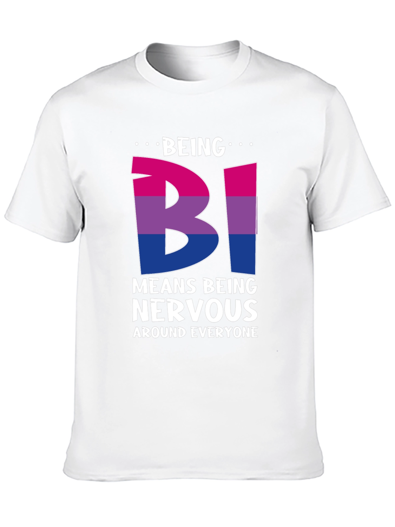 Bisexual Pride T-Shirt - Being Bi Means Being Nervous